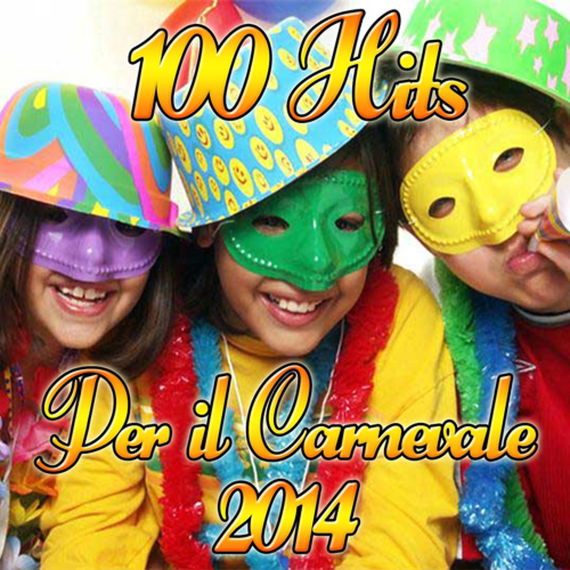 Постер альбома 100 Hits per il carnevale 2014