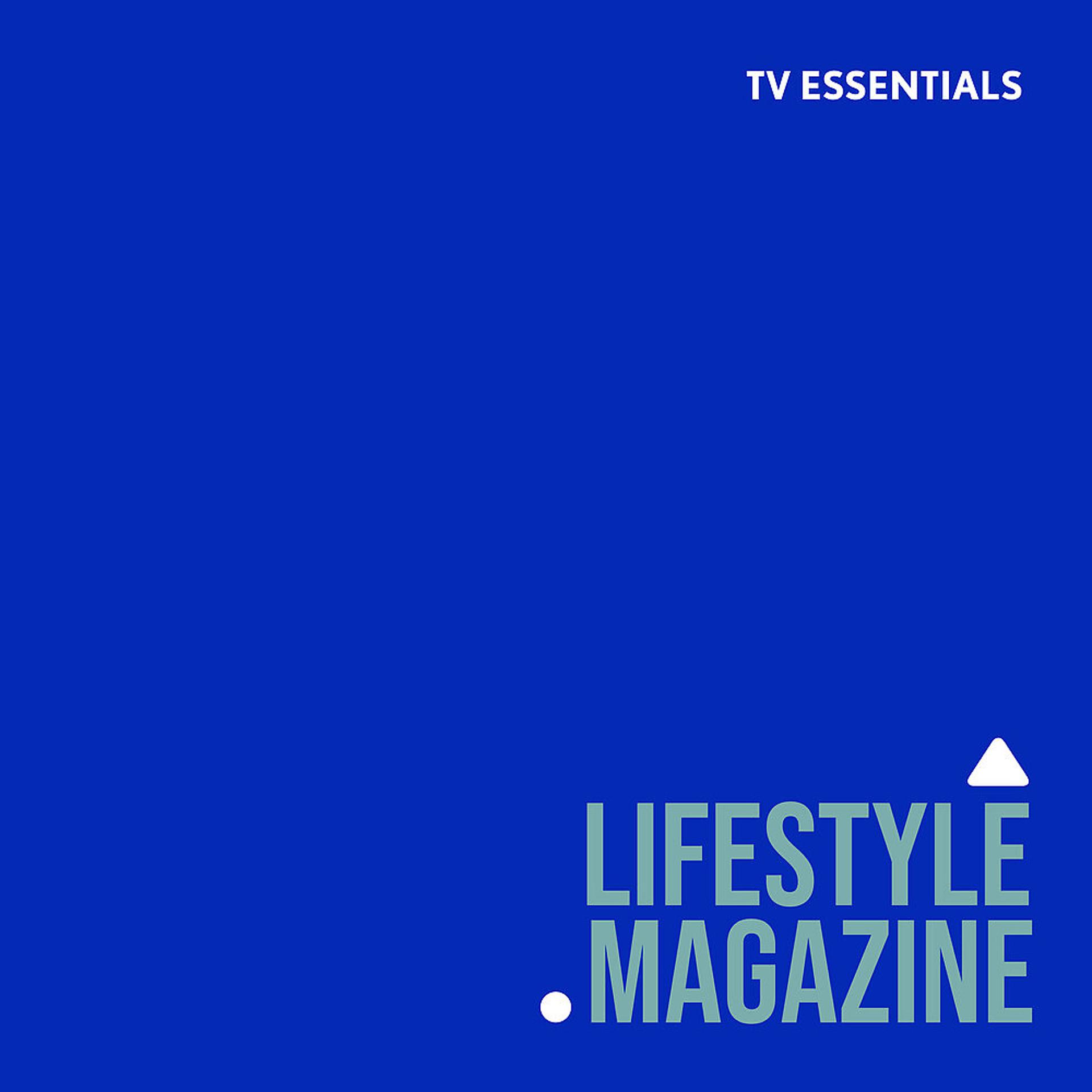 Постер альбома TV Essentials - Lifestyle Magazine