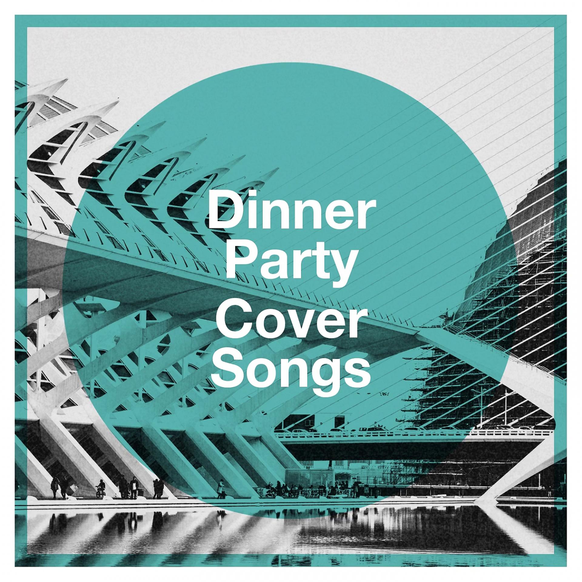 Постер альбома Dinner Party Cover Songs