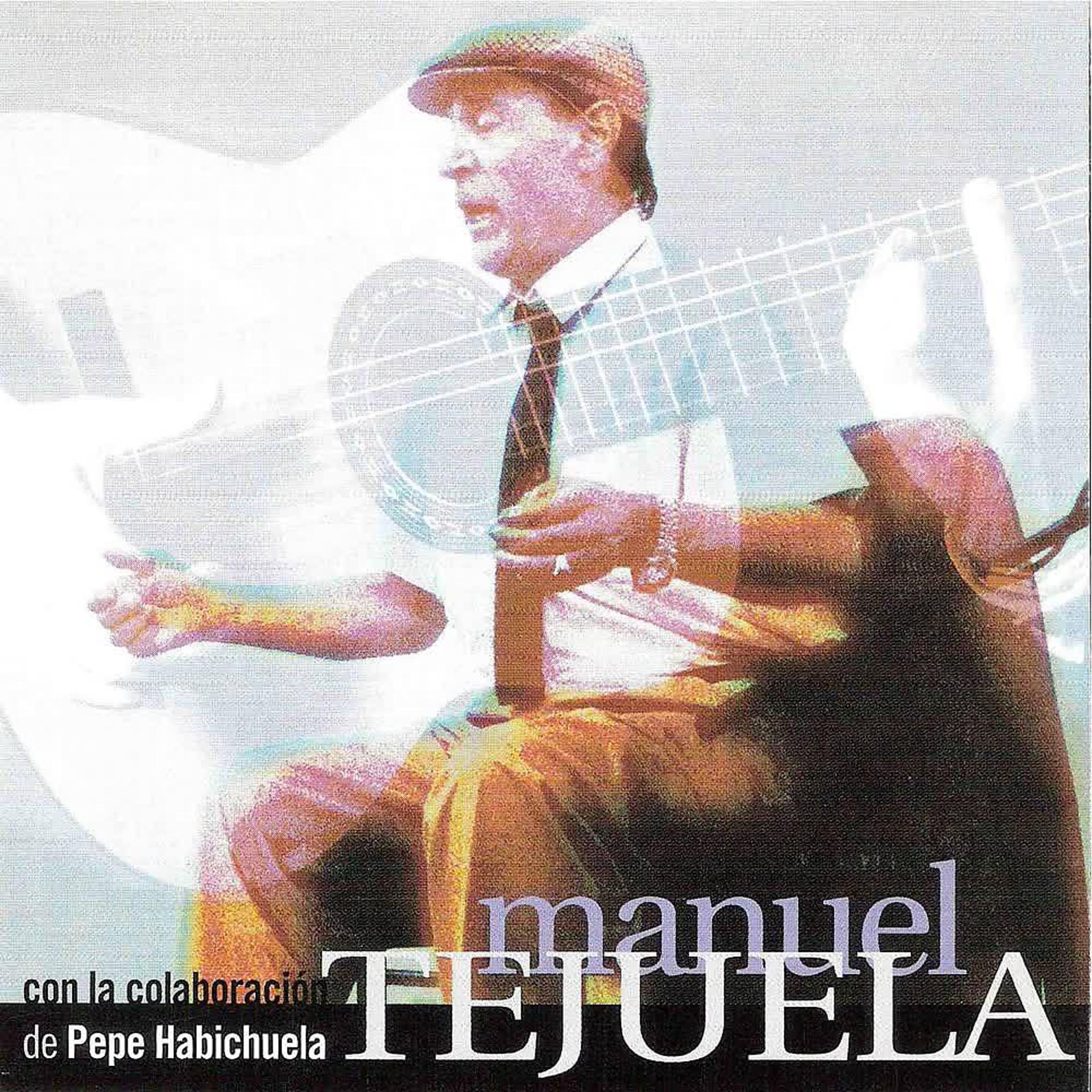 Постер альбома Manuel Tejuela Con Pepe Habichuela