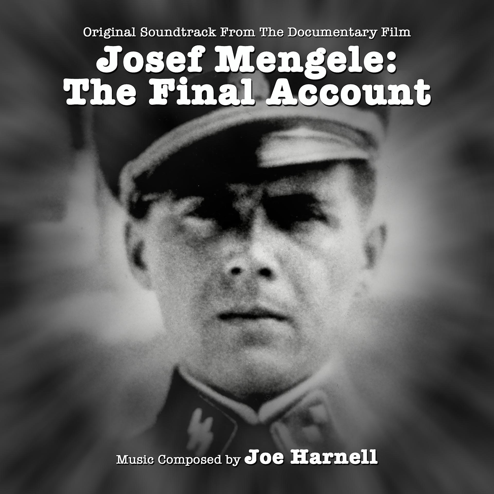 Постер альбома Josef Mengele: The Final Account (Original Soundtrack from the Documentary Film)