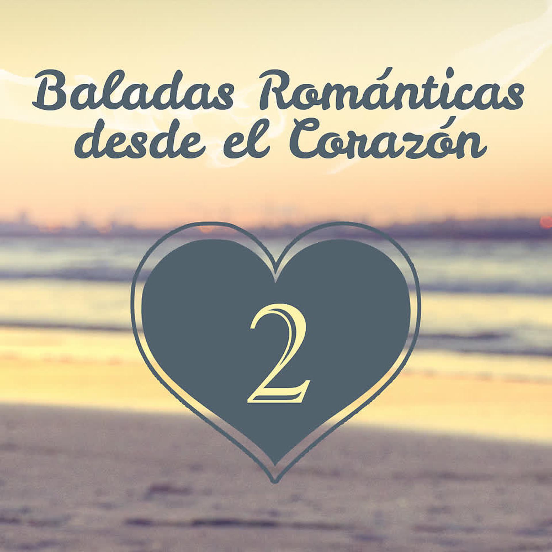 Постер альбома Baladas Románticas Desde el Corazón (Volumen 2)