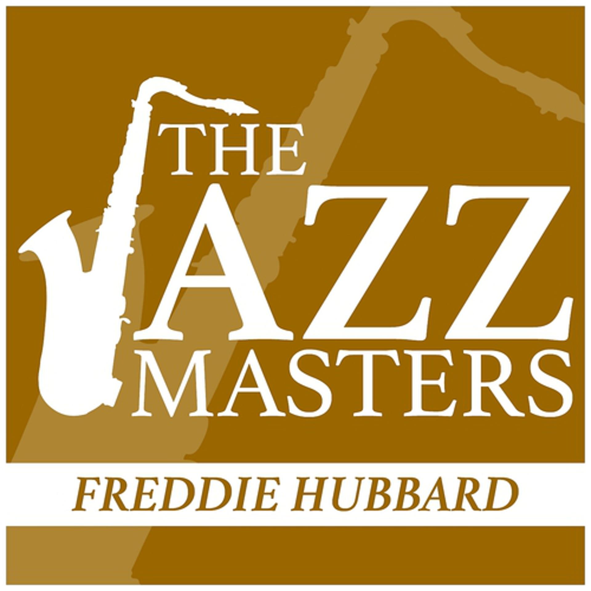 Постер альбома The Jazz Masters - Freddie Hubbard