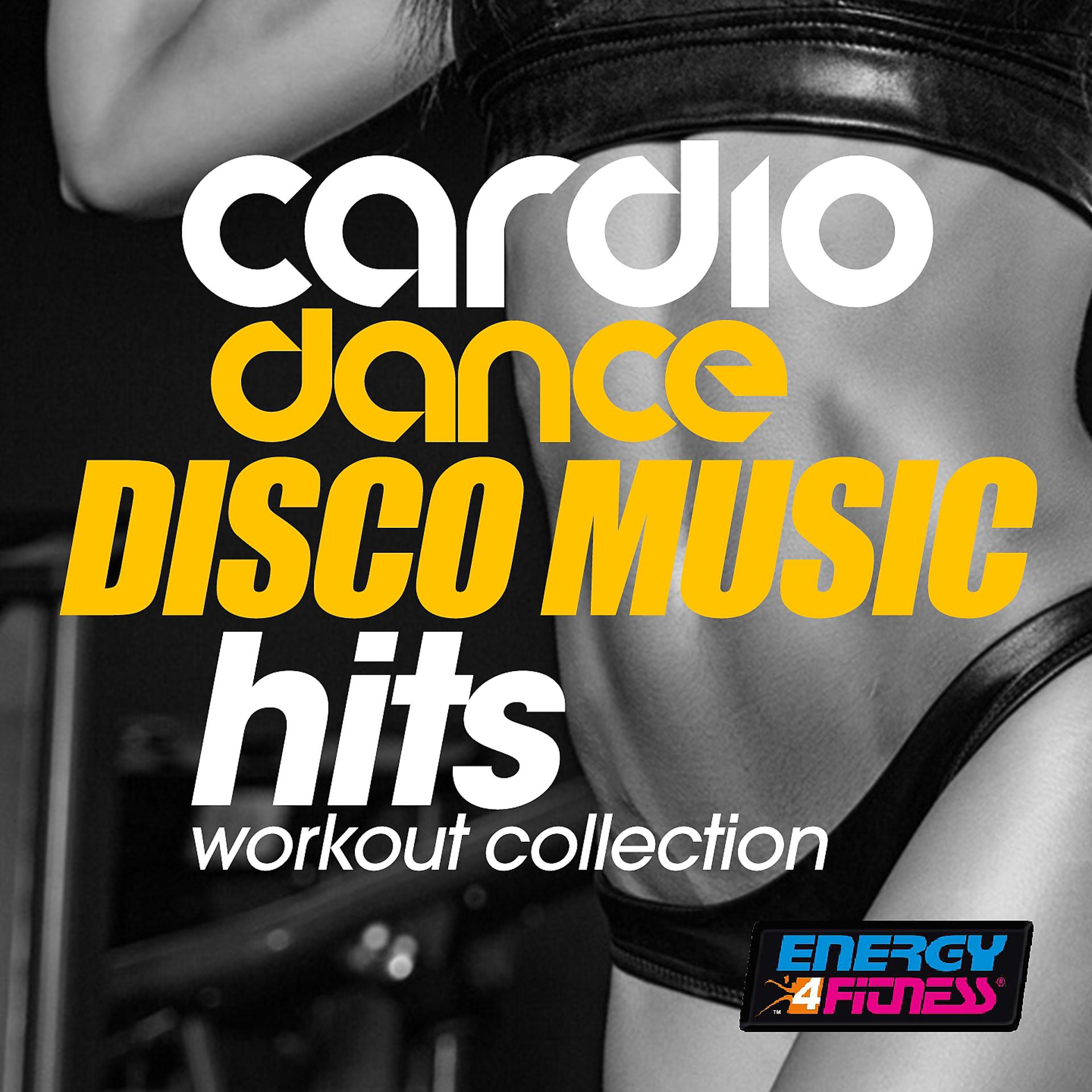 Постер альбома Cardio Dance Disco Music Hits Workout Collection