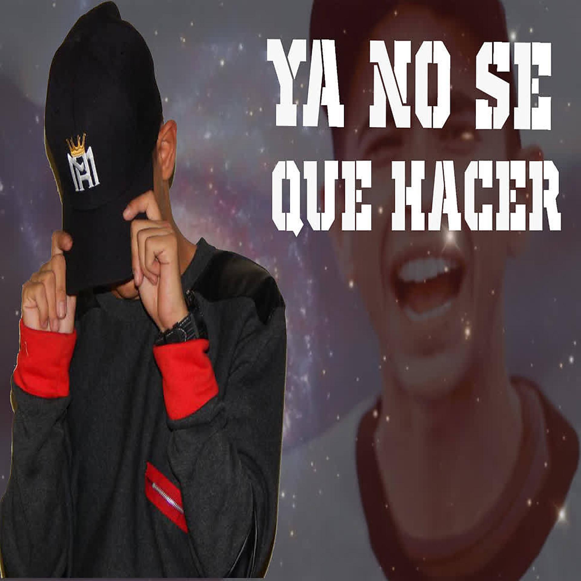 Постер альбома Ya No Se Que Hacer