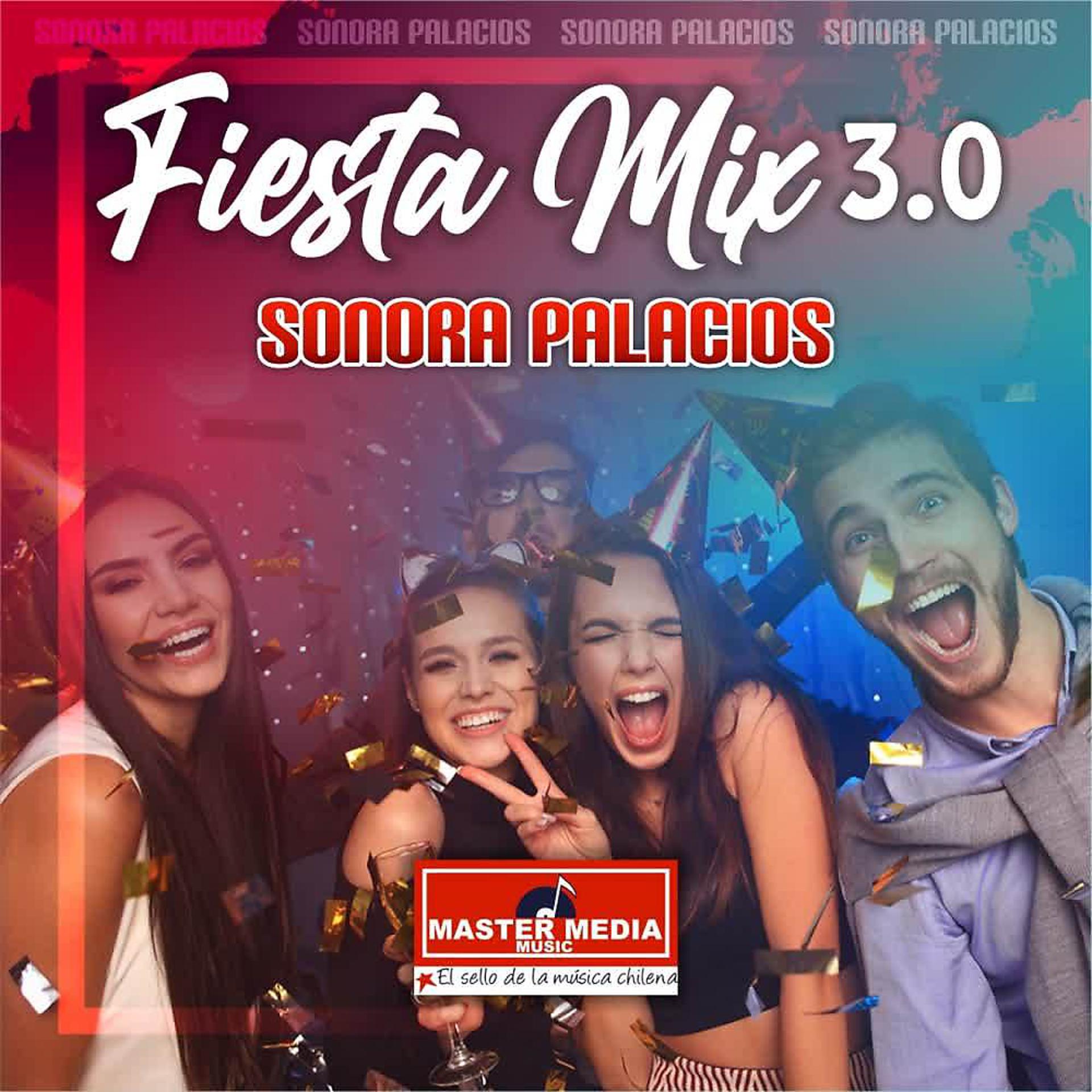 Постер альбома Fiesta Mix 3.0 Sonora Palacios: un Año Mas / Ven Mi Cariñito / Megamix 01 / la Arañita