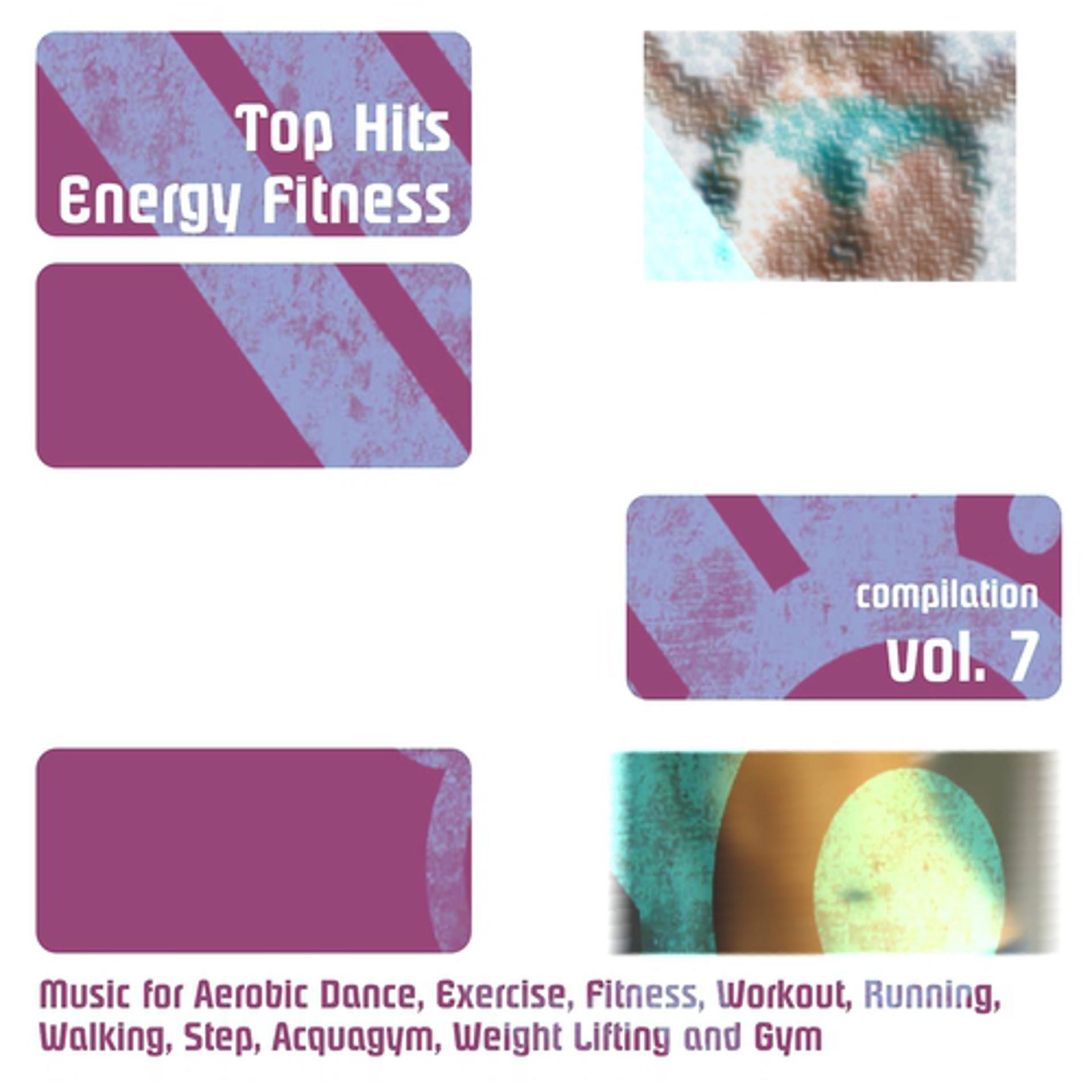 Постер альбома Top Hits Energy Fitness Compilation, Vol. 7