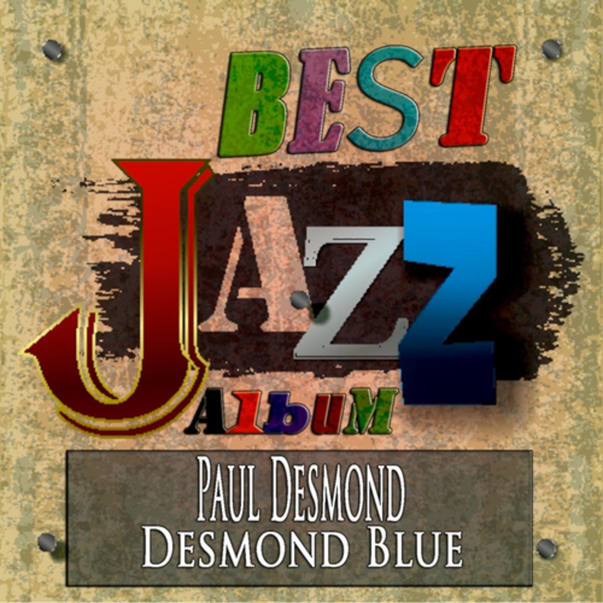 Постер альбома Desmond Blue (Best Jazz Album Remastered)