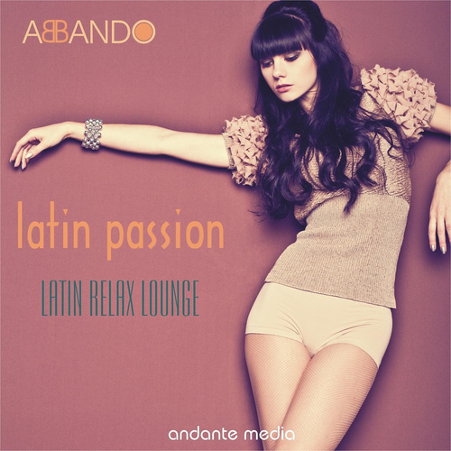Постер альбома Latin Passion - Latin Relax Lounge
