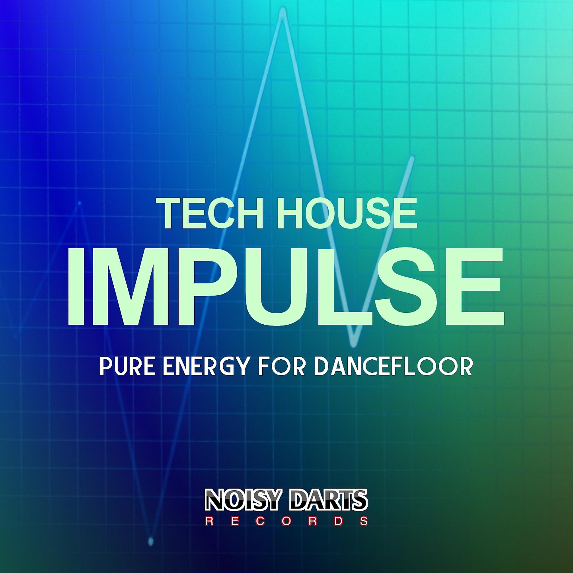 Постер альбома Tech House Impulse (Pure Energy for Dancefloor)