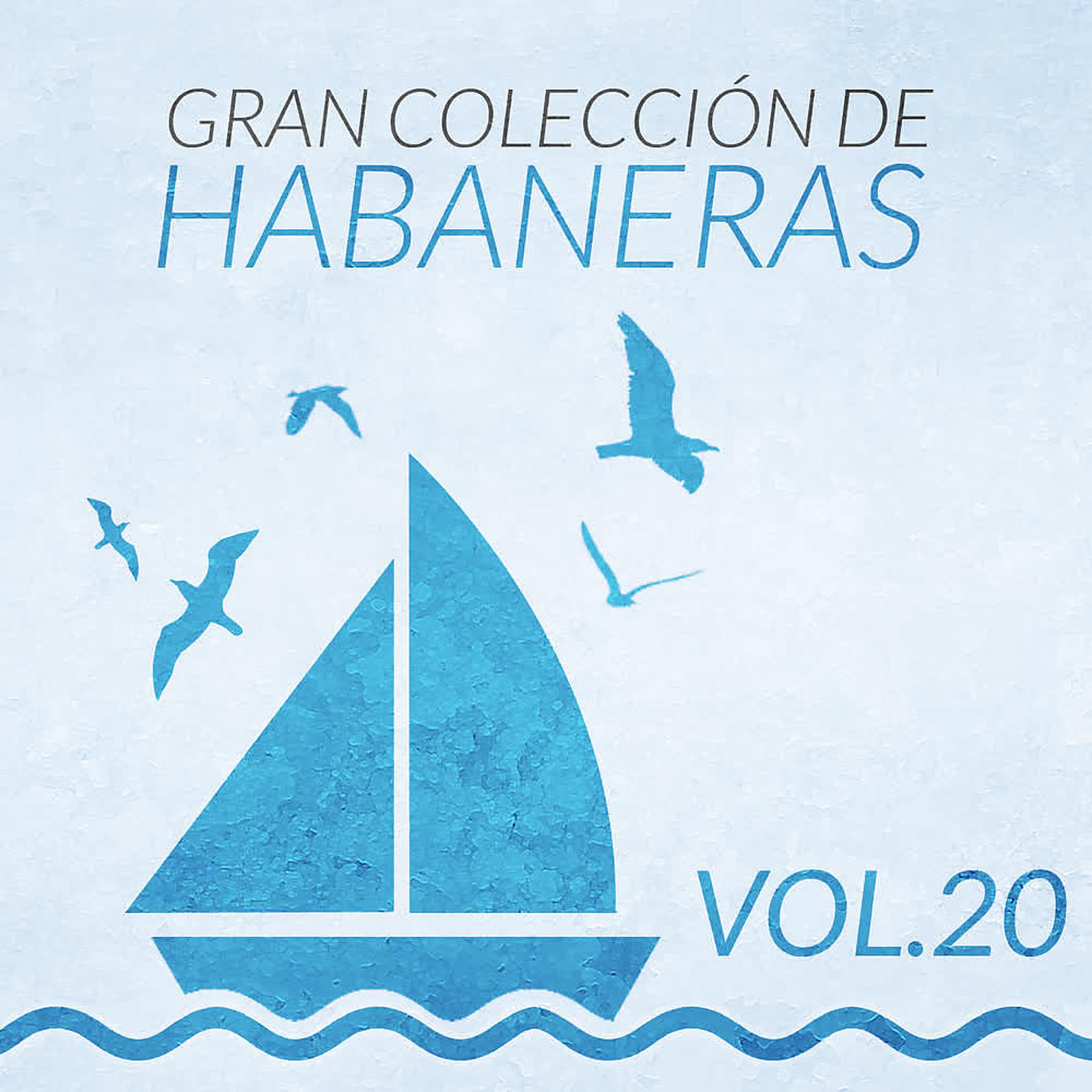 Постер альбома Gran Colección de Habaneras (Volumen 20)