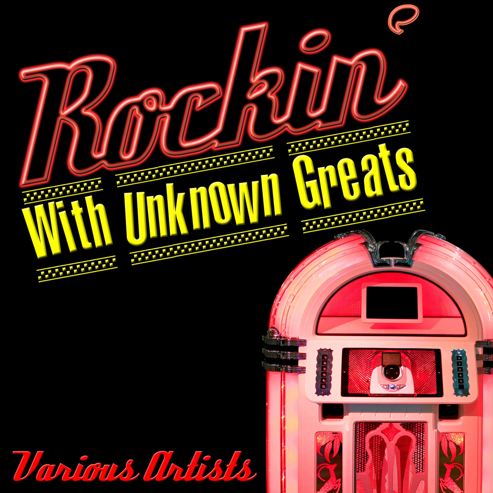 Постер альбома Rockin' With Unknown Greats