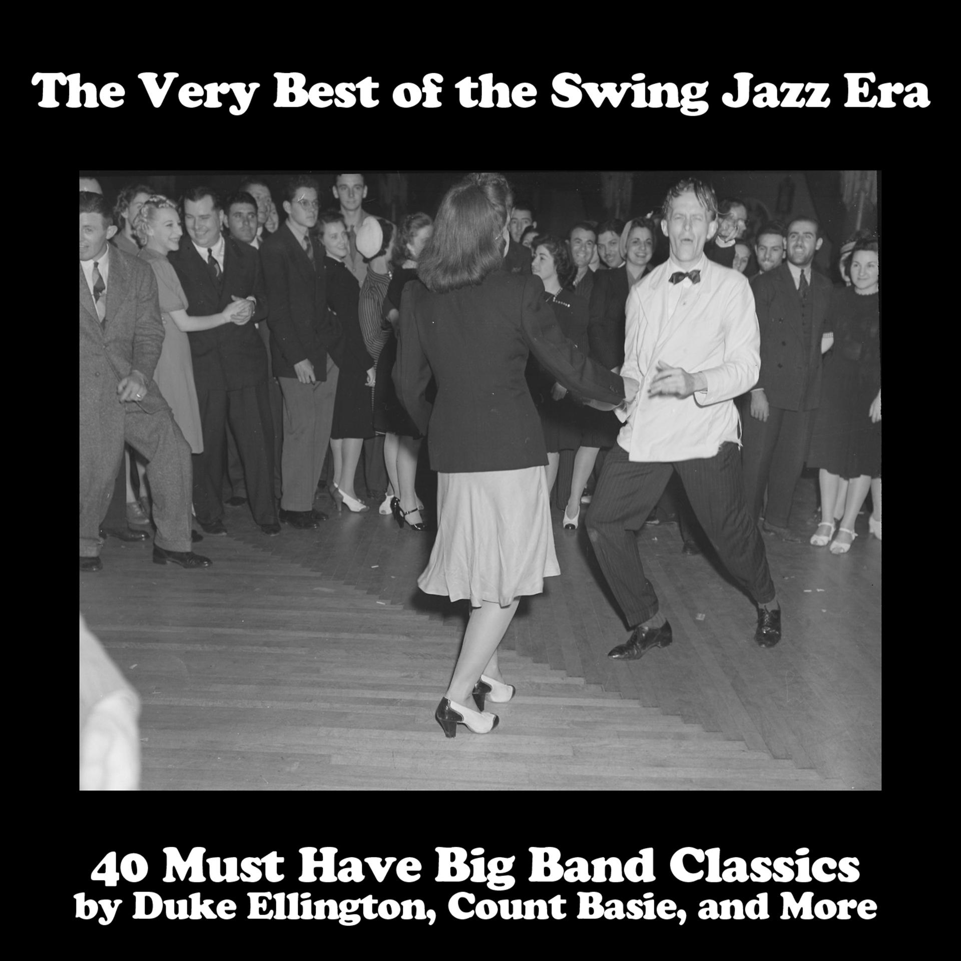 Постер альбома The Very Best of the Swing Jazz Era: 40 Must Have Big Band Classics by Duke Ellington, Count Basie, and More