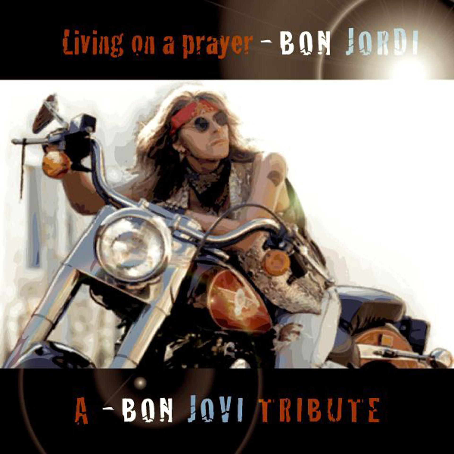 Постер альбома Livin' On A Prayer-A Bon Jovi Tribute
