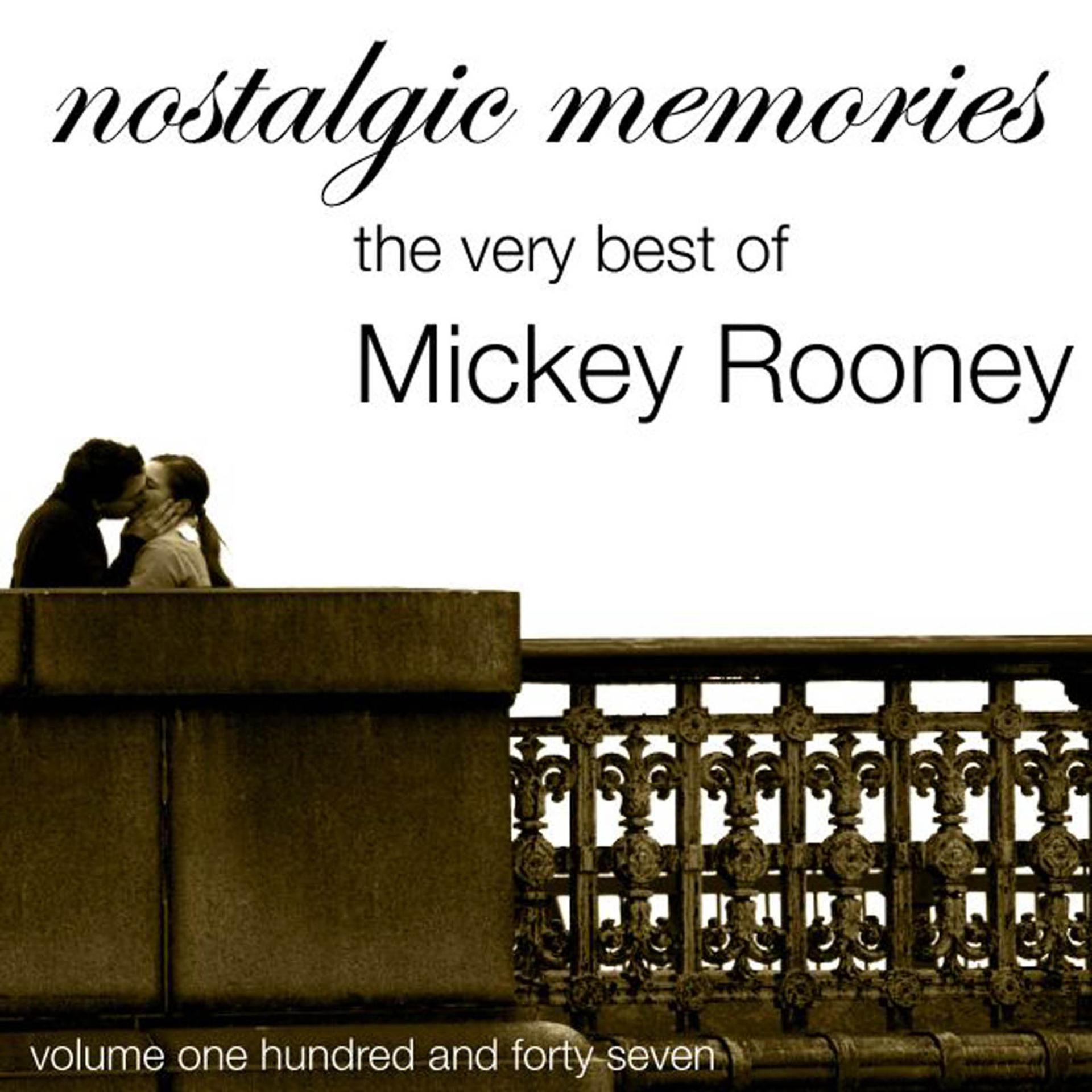 Постер альбома Nostalgic Memories-The Very Best Of Mickey Rooney-Vol. 147