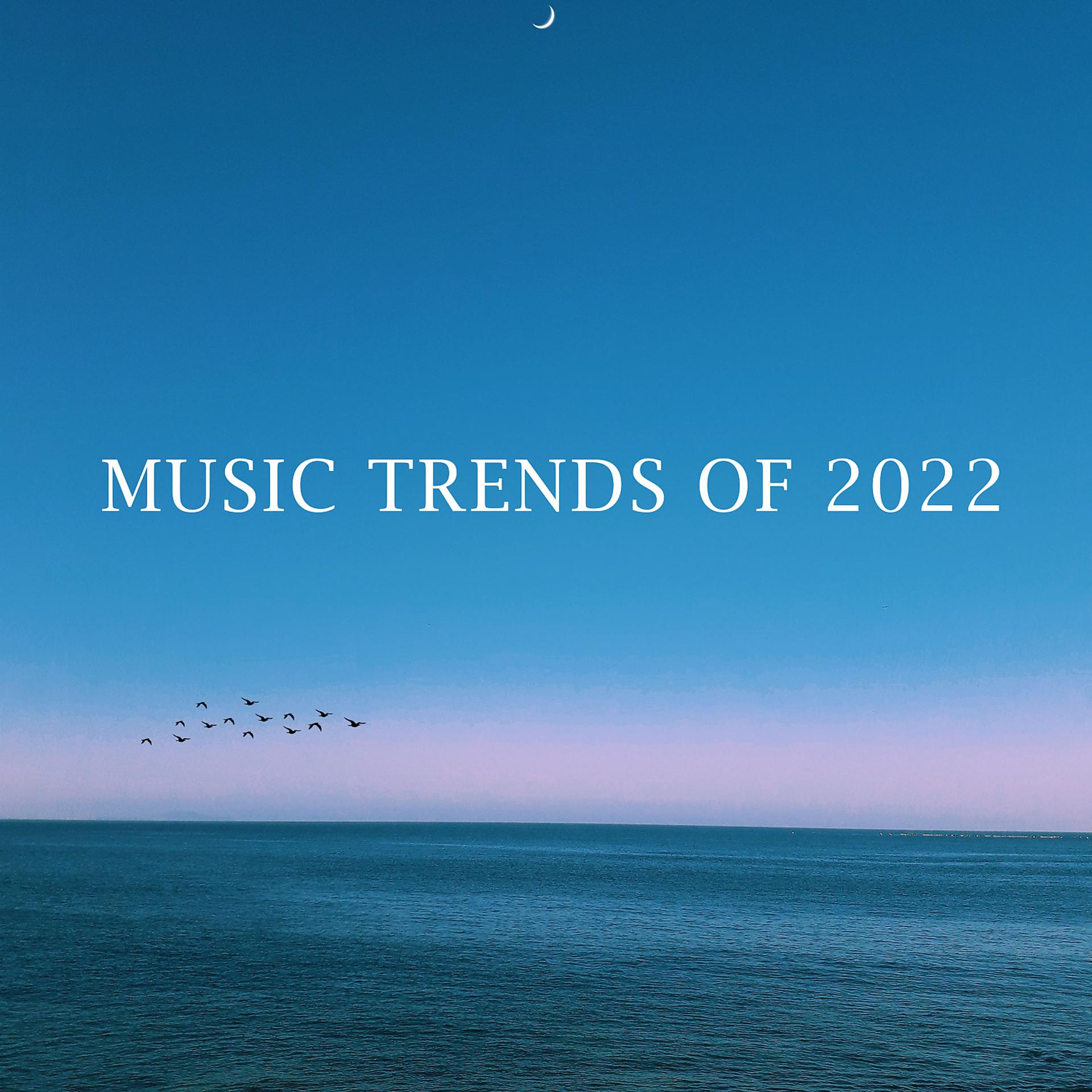 Постер альбома Music Trends of 2022