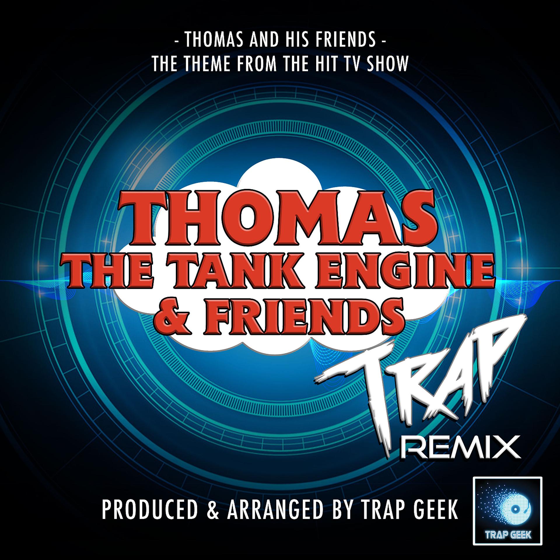 Постер альбома Thomas And His Friends (From "Thomas The Tank Engine And Friends") (Trap Remix)