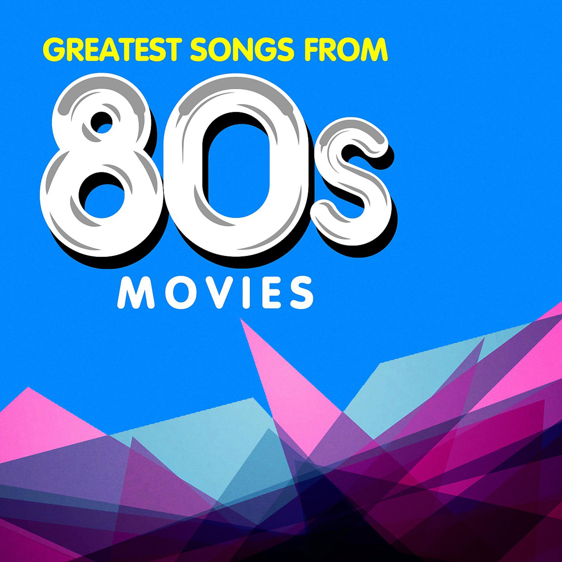 Постер альбома Greatest Songs from 80s Movies