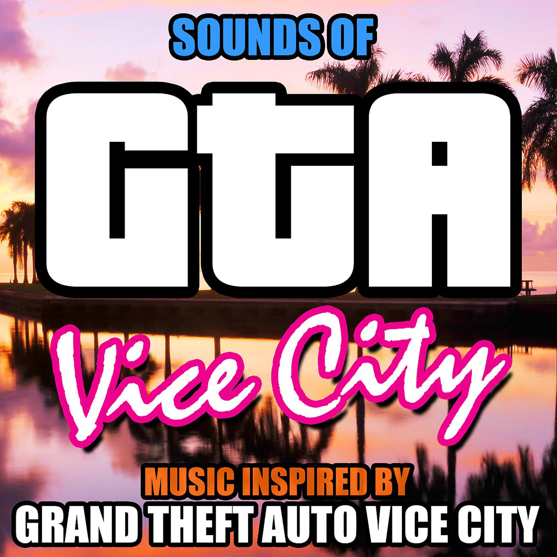 Постер альбома Sounds of GTA Vice City (Music Inspired by Grand Theft Auto Vice City)