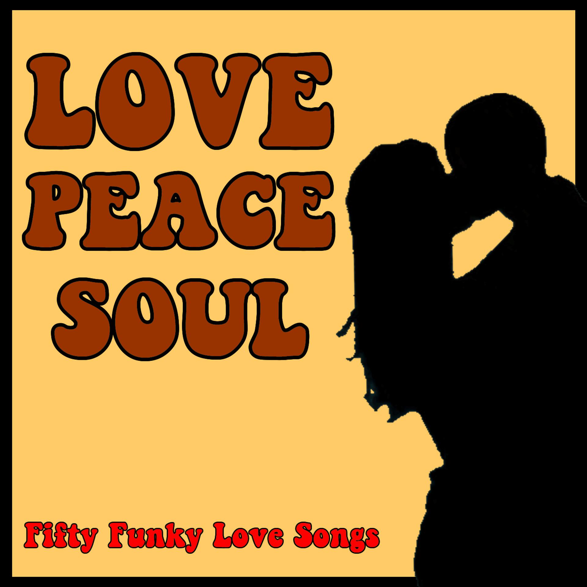 Постер альбома Love Peace Soul: Fifty Funky Love Songs