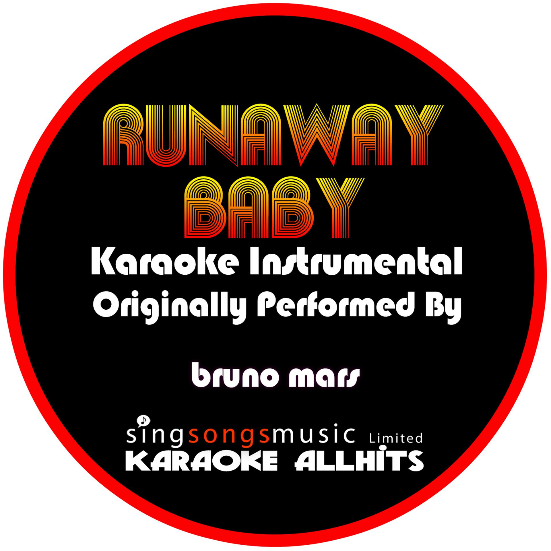 Постер альбома Runaway Baby (Originally Performed By Bruno Mars) [Karaoke Instrumental Version]