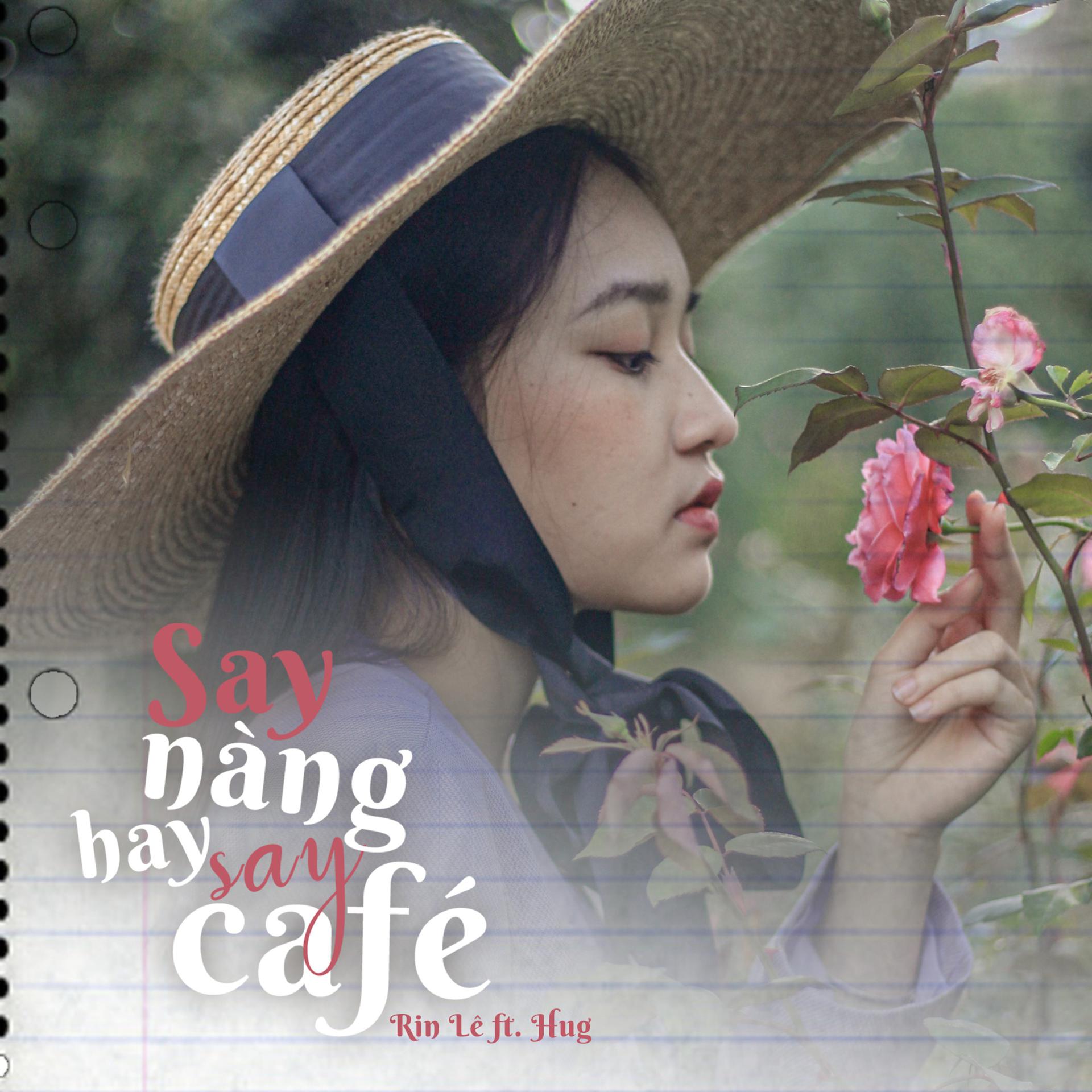 Постер альбома Say Nàng Hay Say Cafe (feat. Hug)