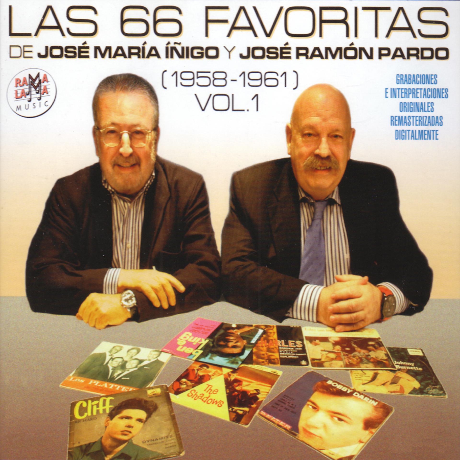 Постер альбома Las 66 Favoritas de Jose María Íñigo y José Ramón Pardo. Vol. 1 (1958-1961) [Remastered]]