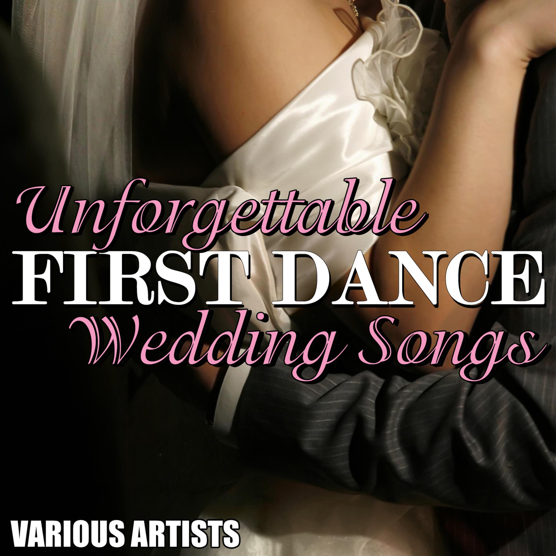 Постер альбома Unforgettable First Dance Wedding Songs