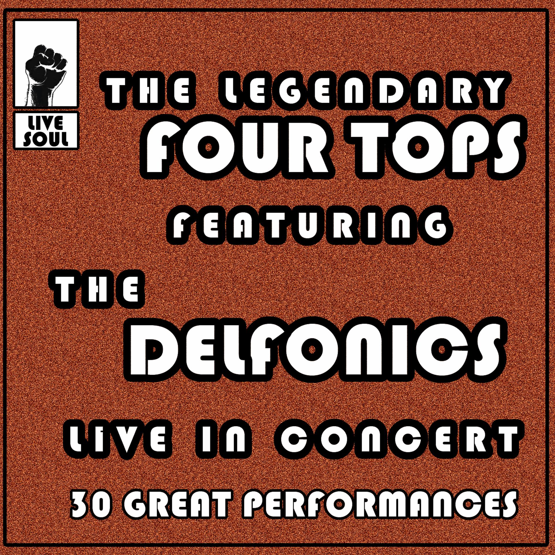 Постер альбома The Legendary Four Tops featuring the Delfonics: Live in Concert 30 Great Performances