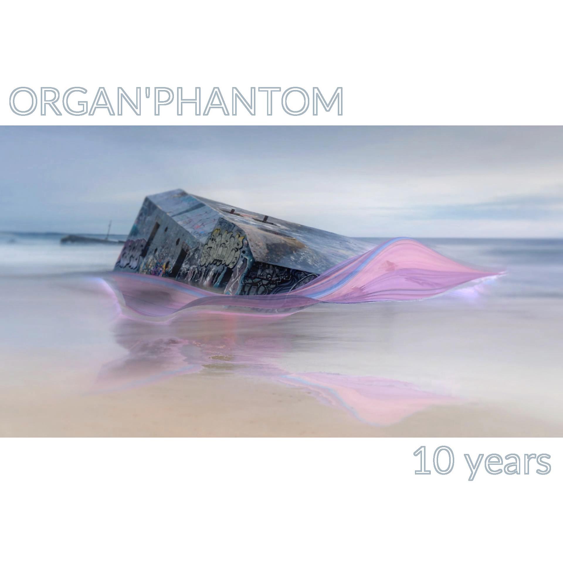 Постер альбома ORGAN'PHANTOM 10 years