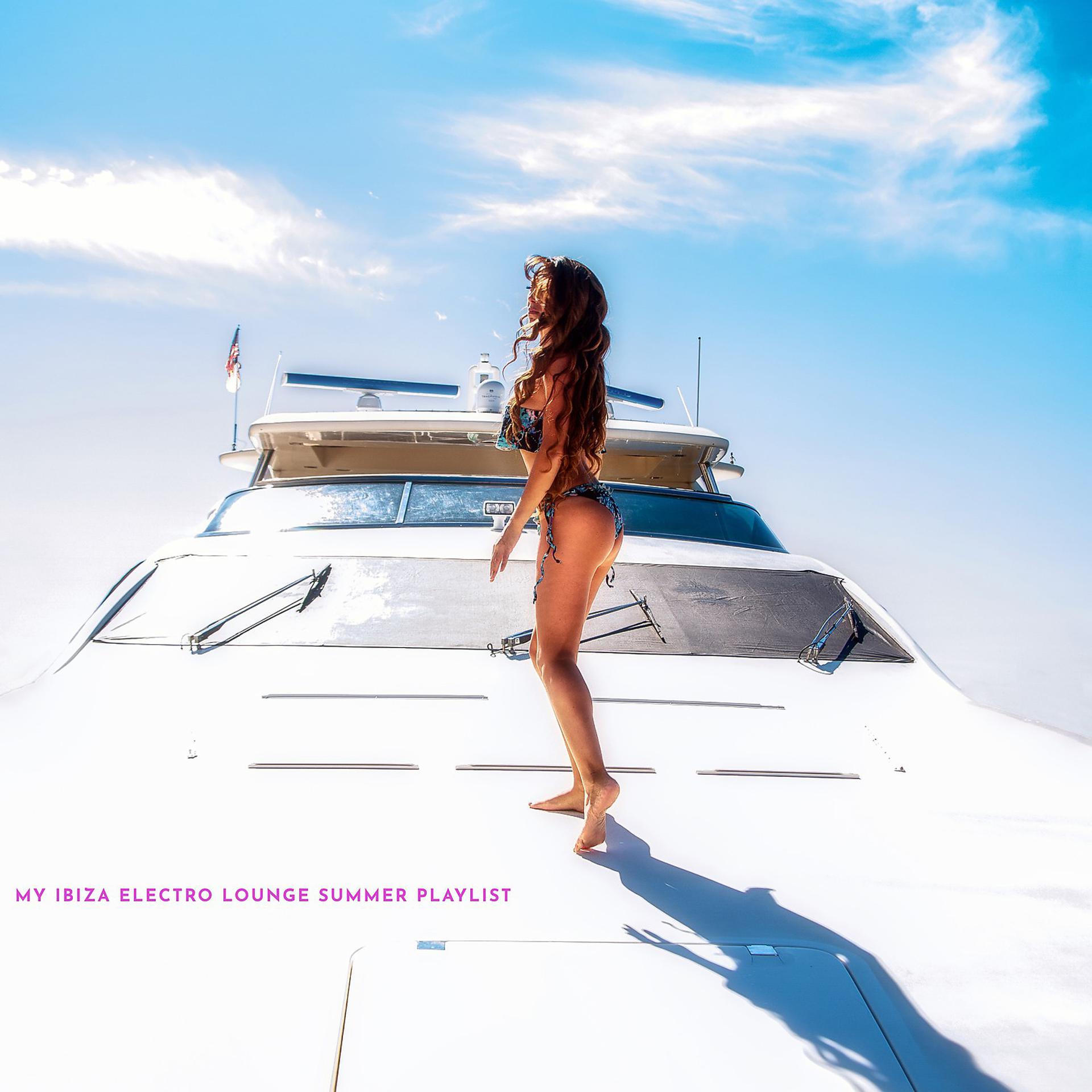 Постер альбома My Ibiza Electro Lounge Summer Playlist