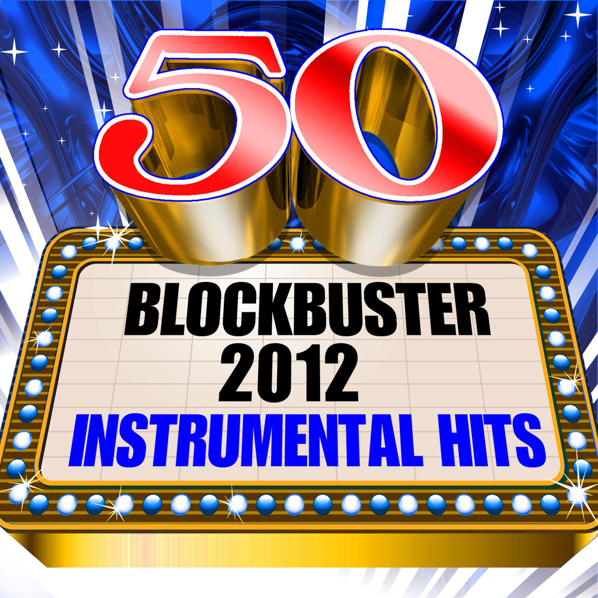 Постер альбома 50 Blockbuster 2012 Instrumental Hits