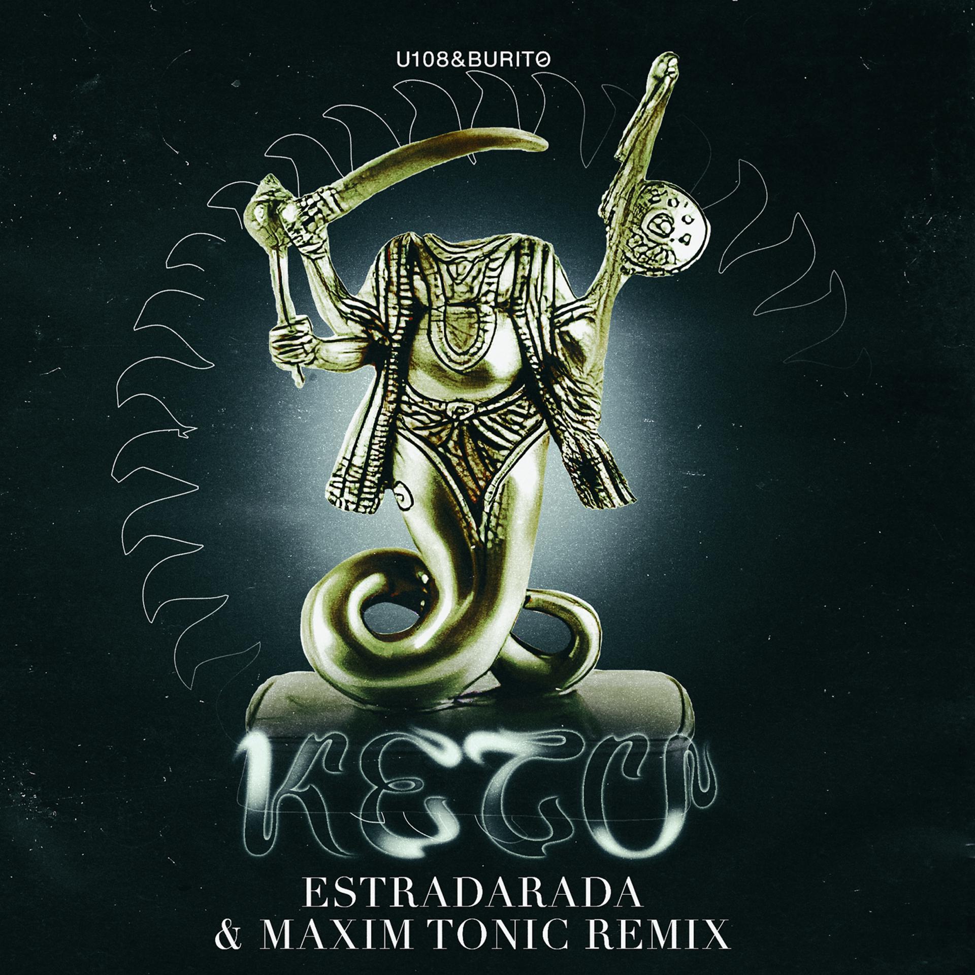 Постер к треку U108, Burito - Ketu (ESTRADARADA & Maxim Tonic Remix)