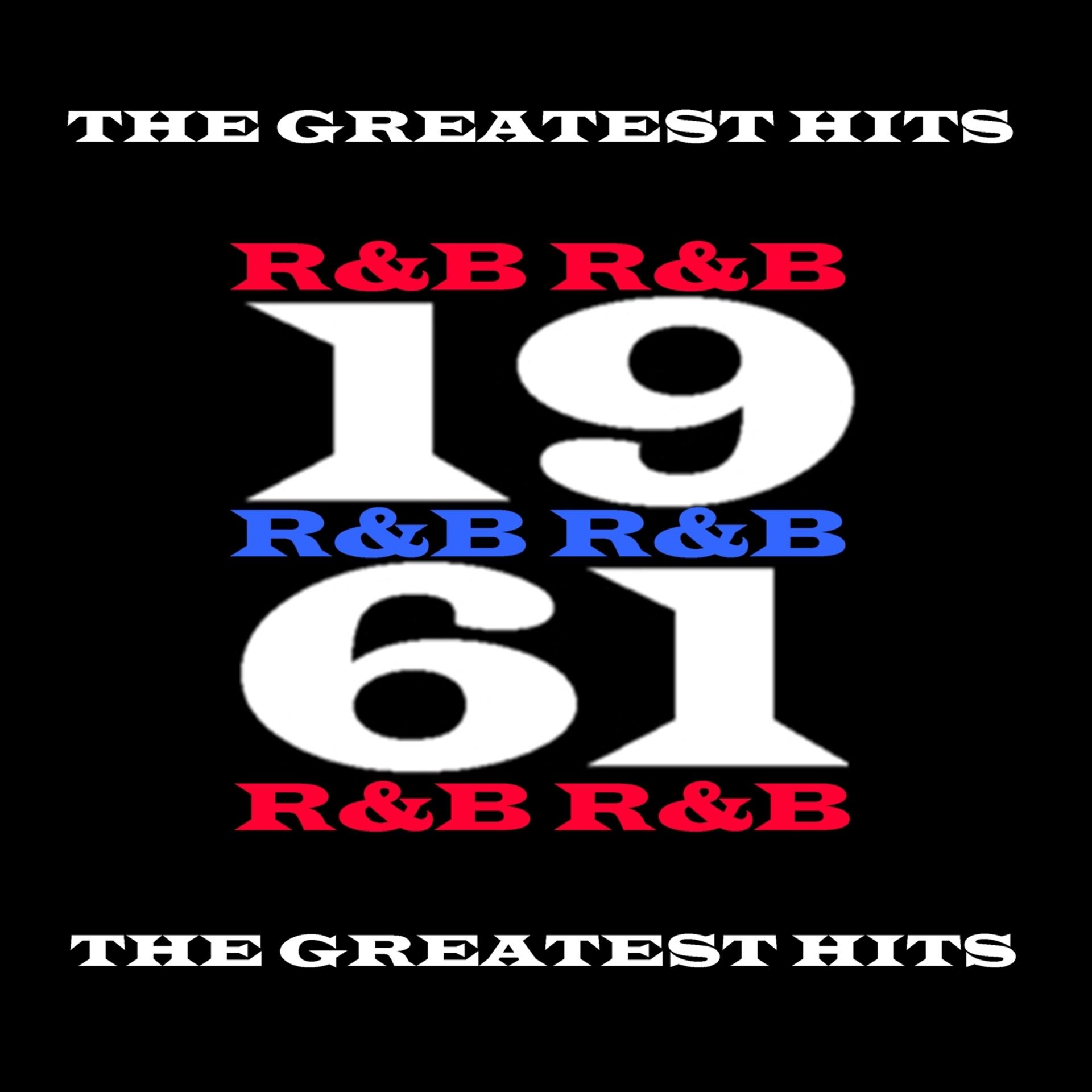 Постер альбома 1961 - R&B - The Greatest Hits