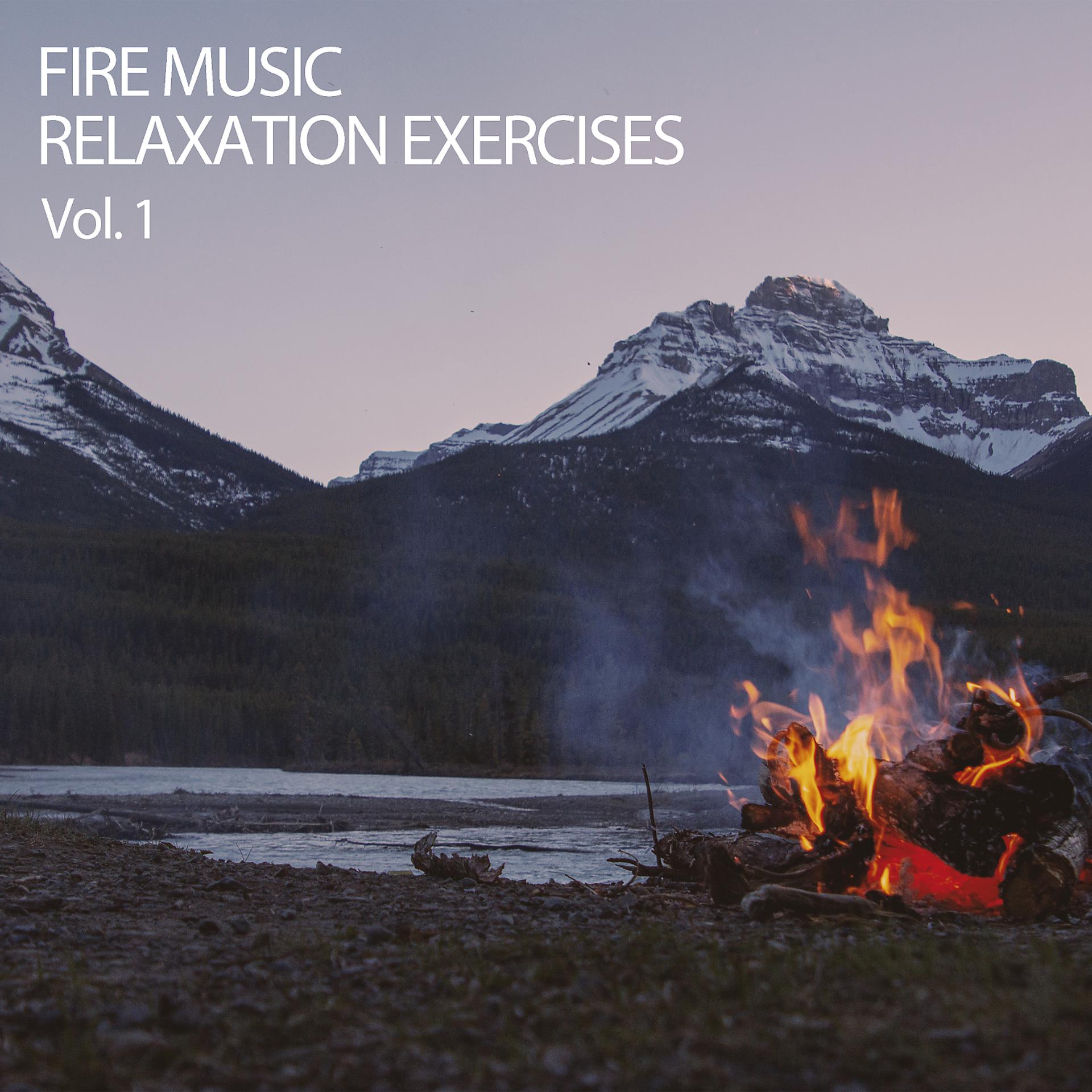 Постер альбома Fire Music Relaxation Exercises Vol. 1
