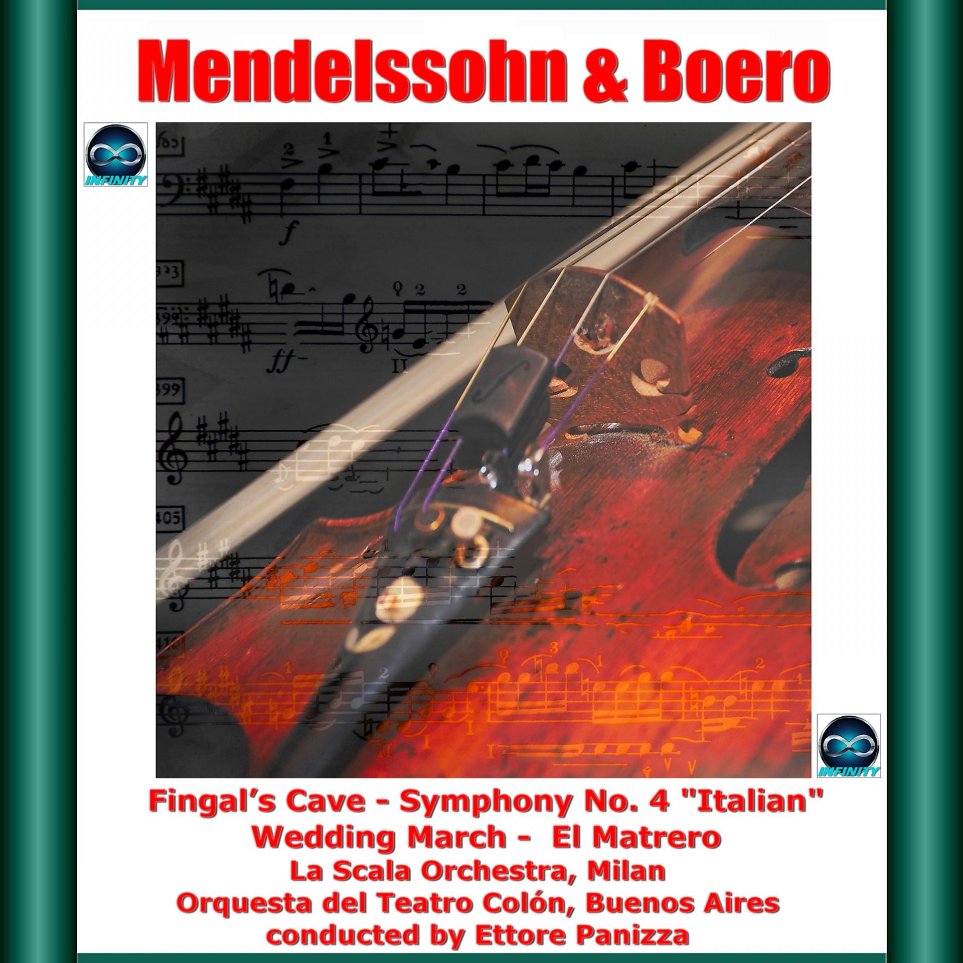 Постер альбома Mendelssohn & Boero: Fingal's Cave - Symphony No. 4 "Italian" - Wedding March - El Matrero