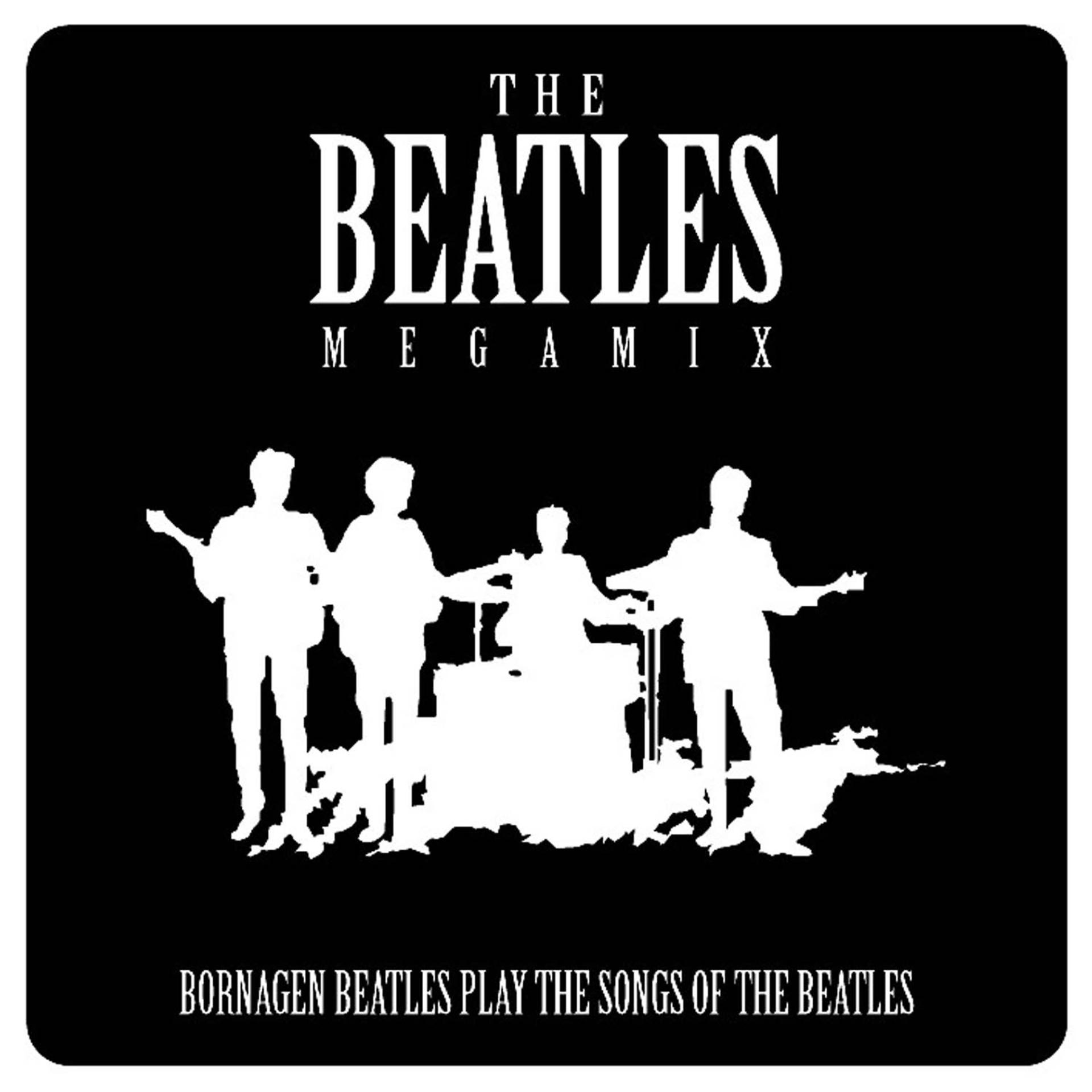 Постер альбома Bornagen Beatles - The Beatles Megamix