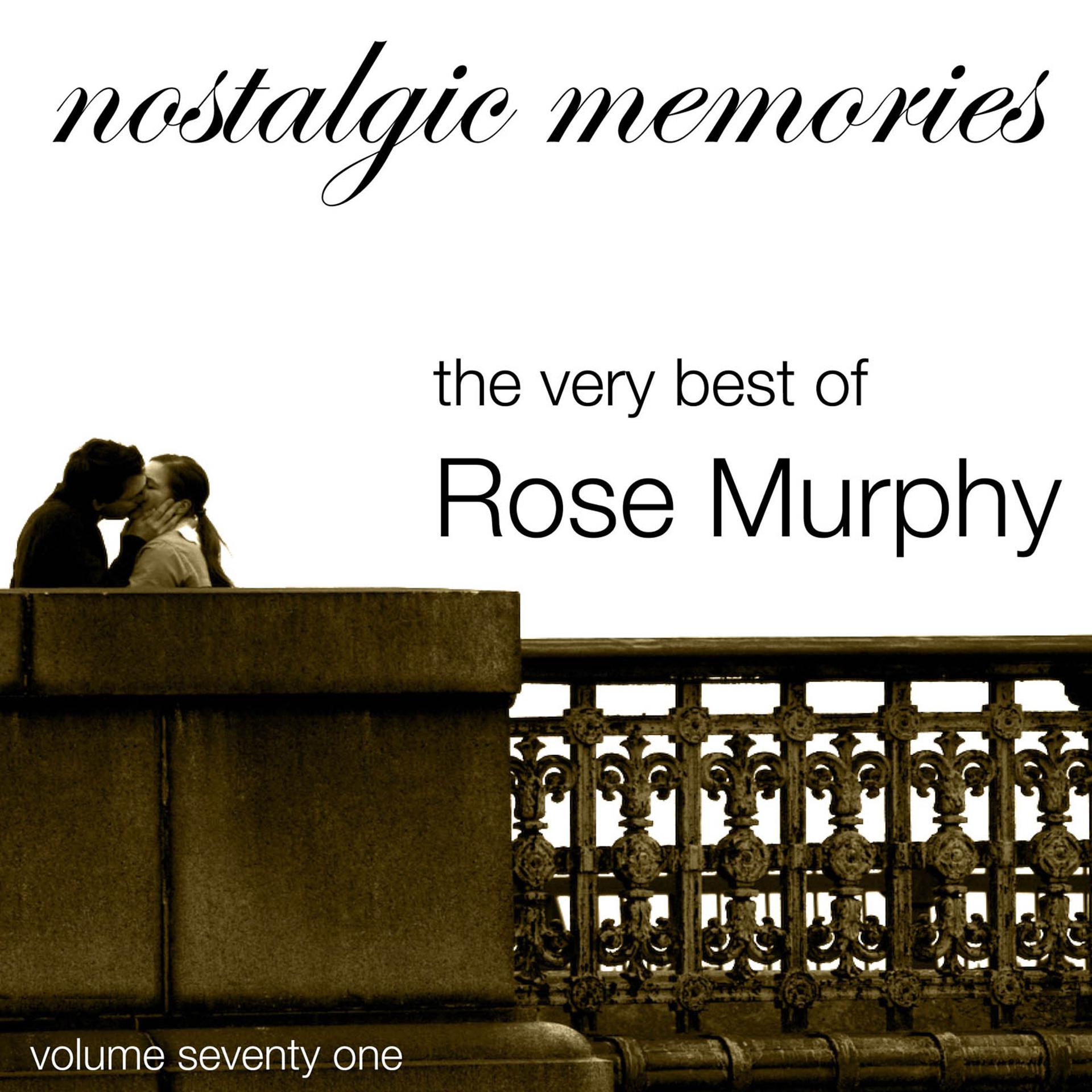 Постер альбома Nostalgic Memories-The Very Best Of Rose Murphy-Vol. 71