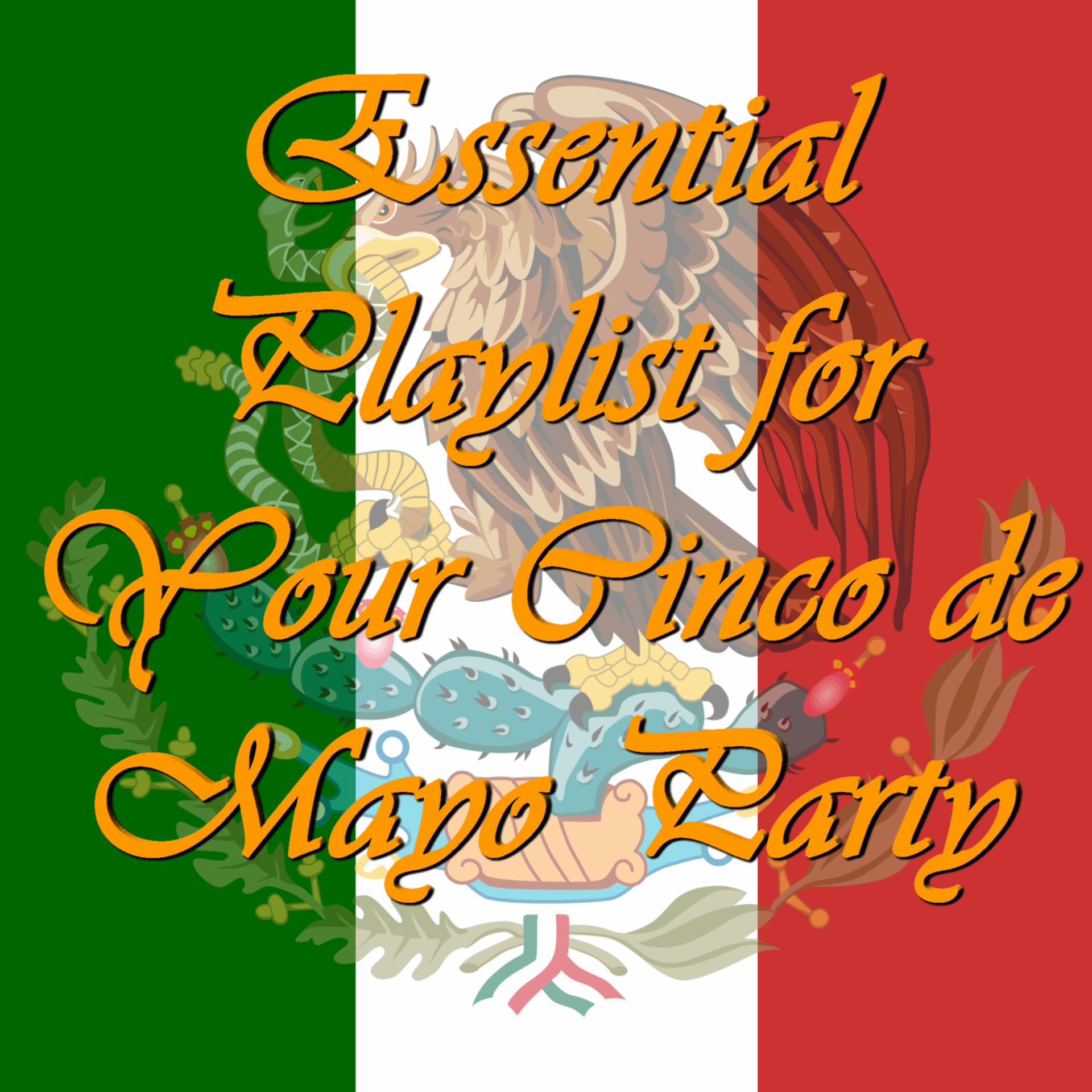 Постер альбома Essential Playlist for Your Cinco De Mayo Party