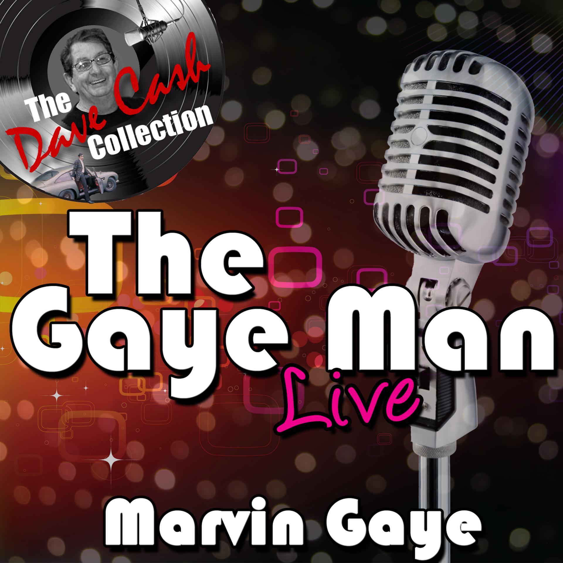 Постер альбома The Gaye Man Live - [The Dave Cash Collection]
