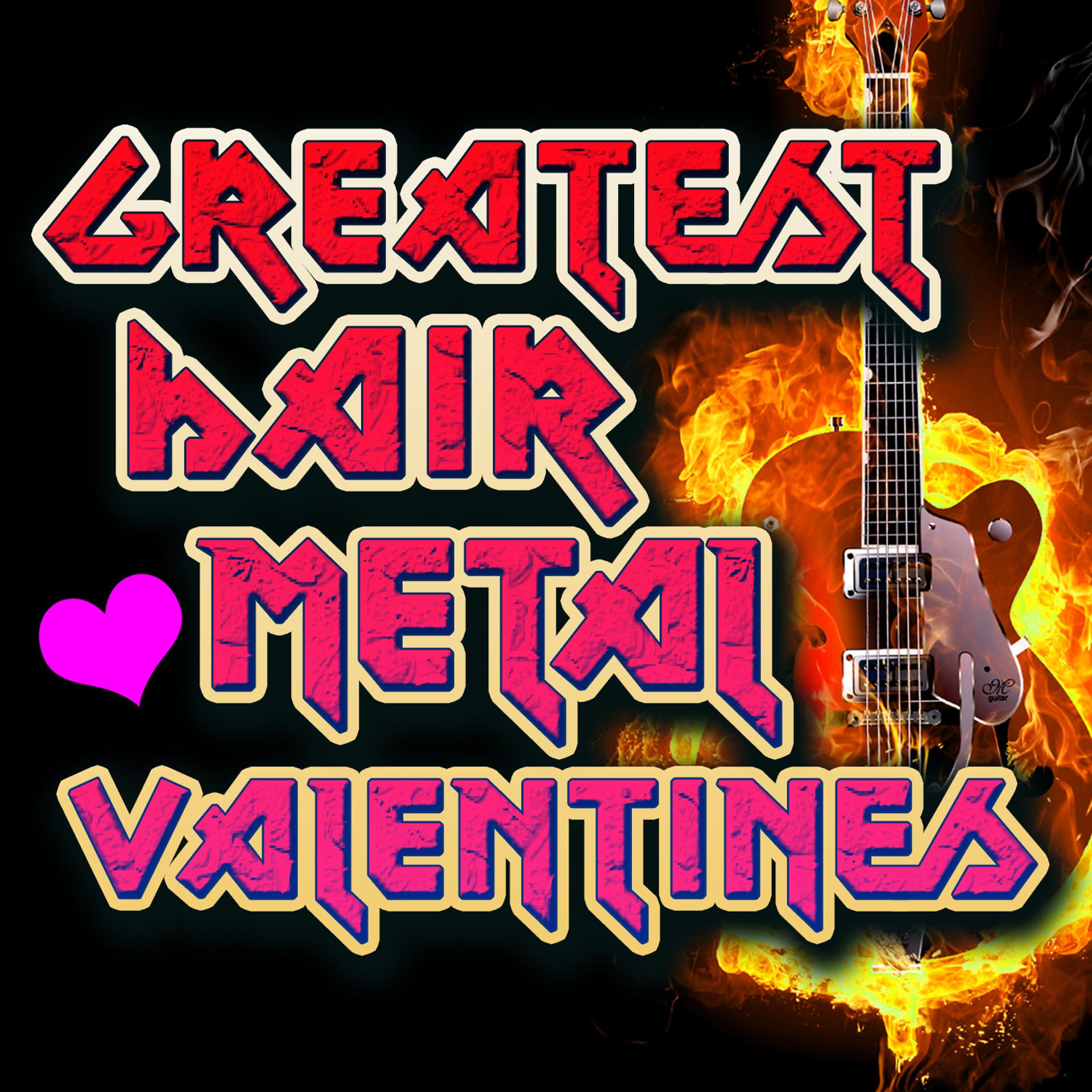 Постер альбома Greatest Hair Metal Valentines