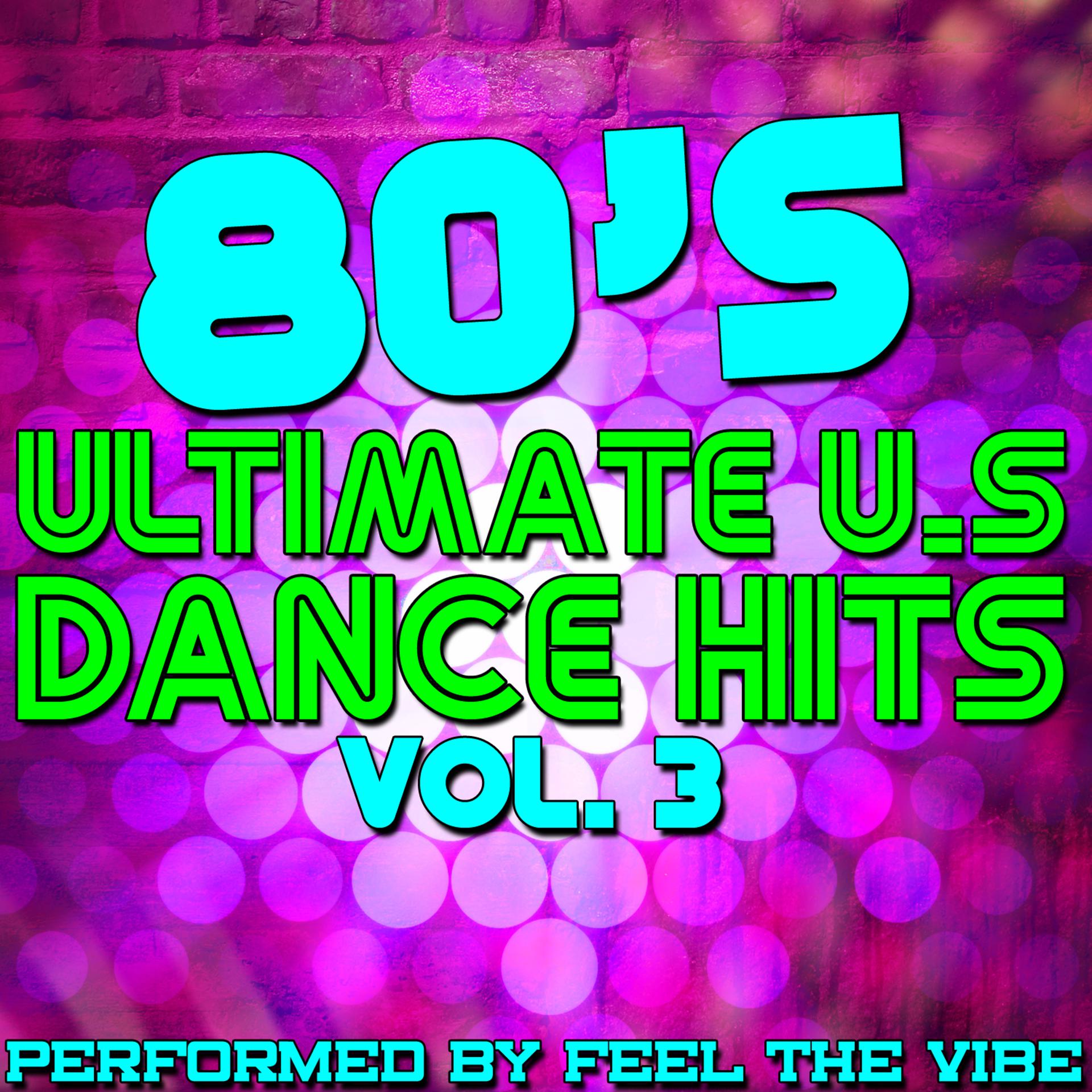 Постер альбома 80's Ultimate U.S Dance Hits: Vol. 3