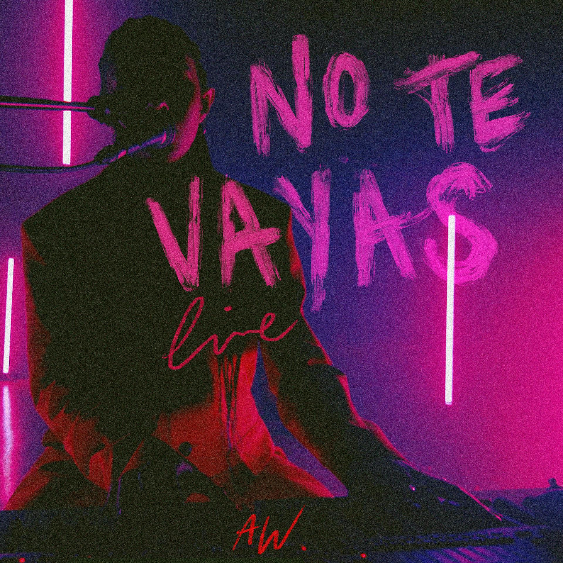 Постер альбома No Te Vayas (Livestream)