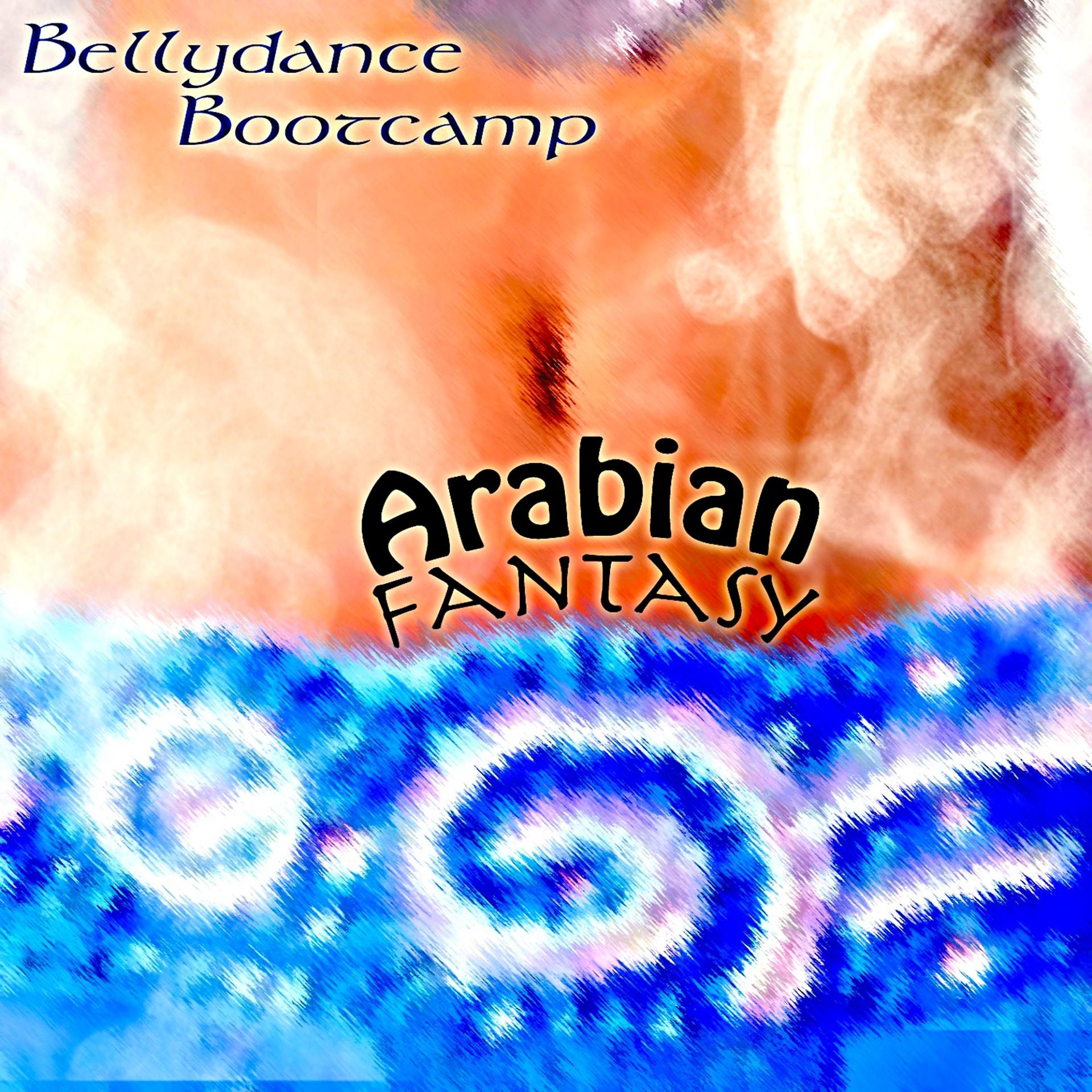 Постер альбома Bellydance Bootcamp: Arabian Fantasy