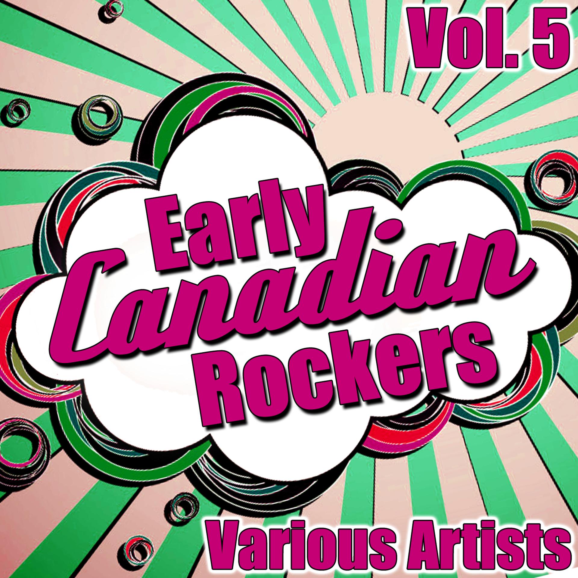 Постер альбома Early Canadian Rockers Vol. 5