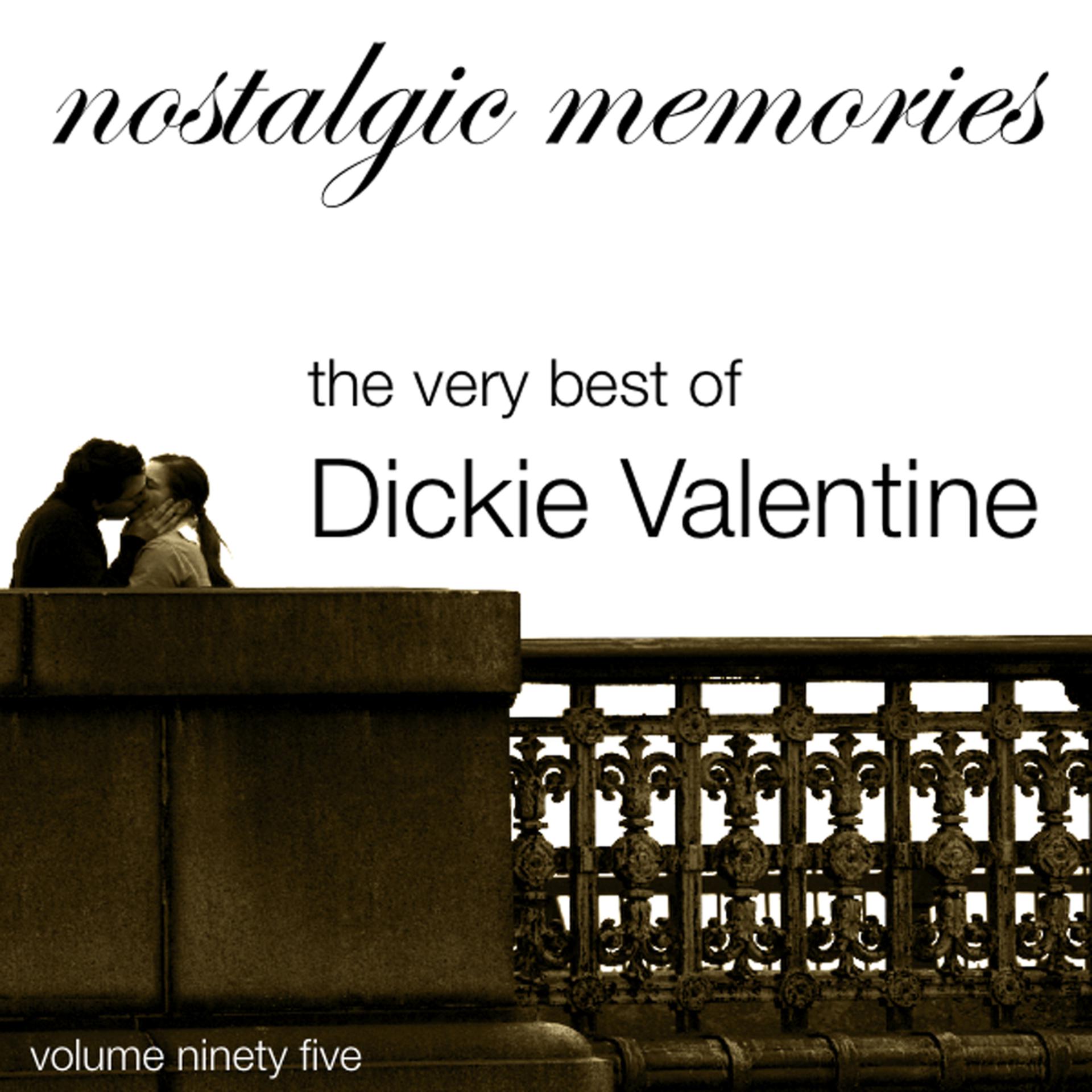 Постер альбома Nostalgic Memories-The Very Best of Dickie Valentine-Vol. 95