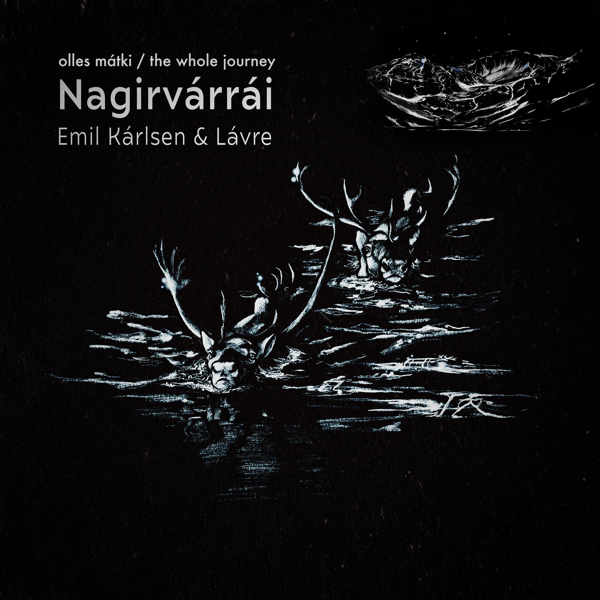 Постер альбома Nagirvárrái - olles mátki (the whole journey)