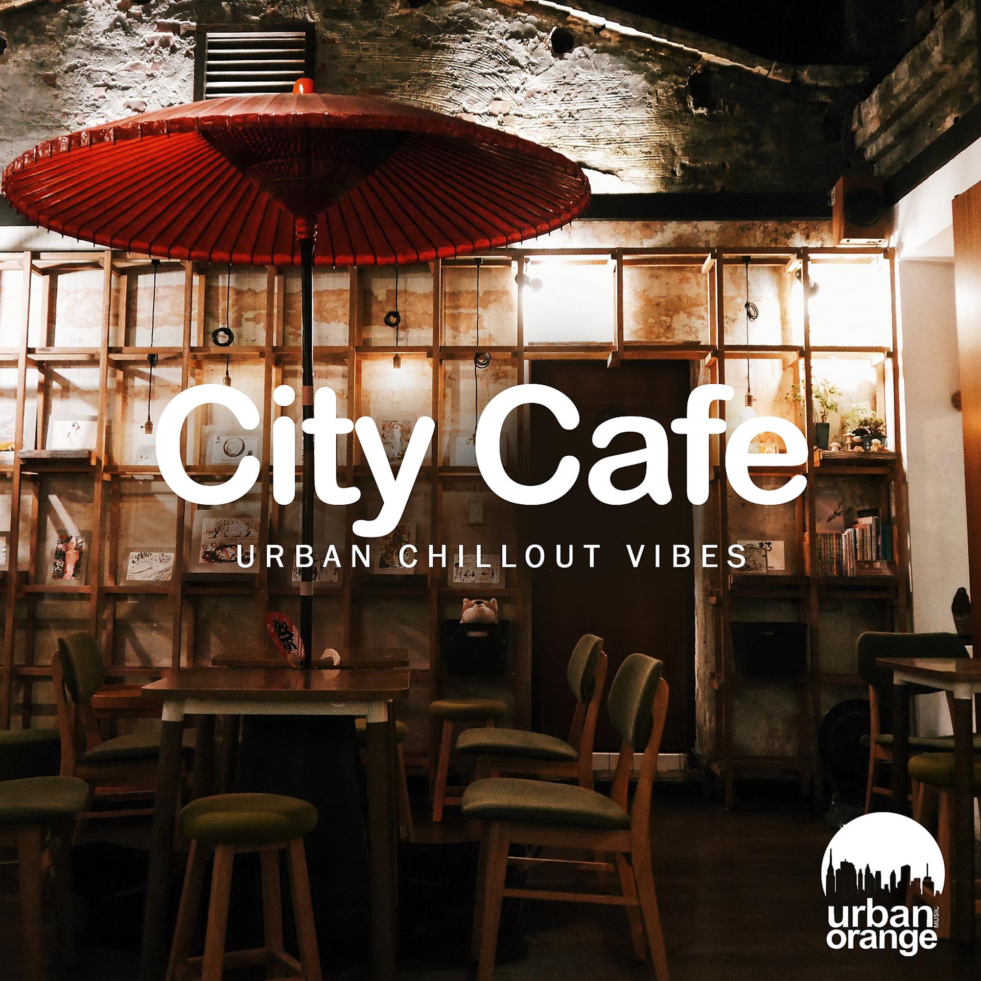 Постер альбома City Cafe: Urban Chillout Music