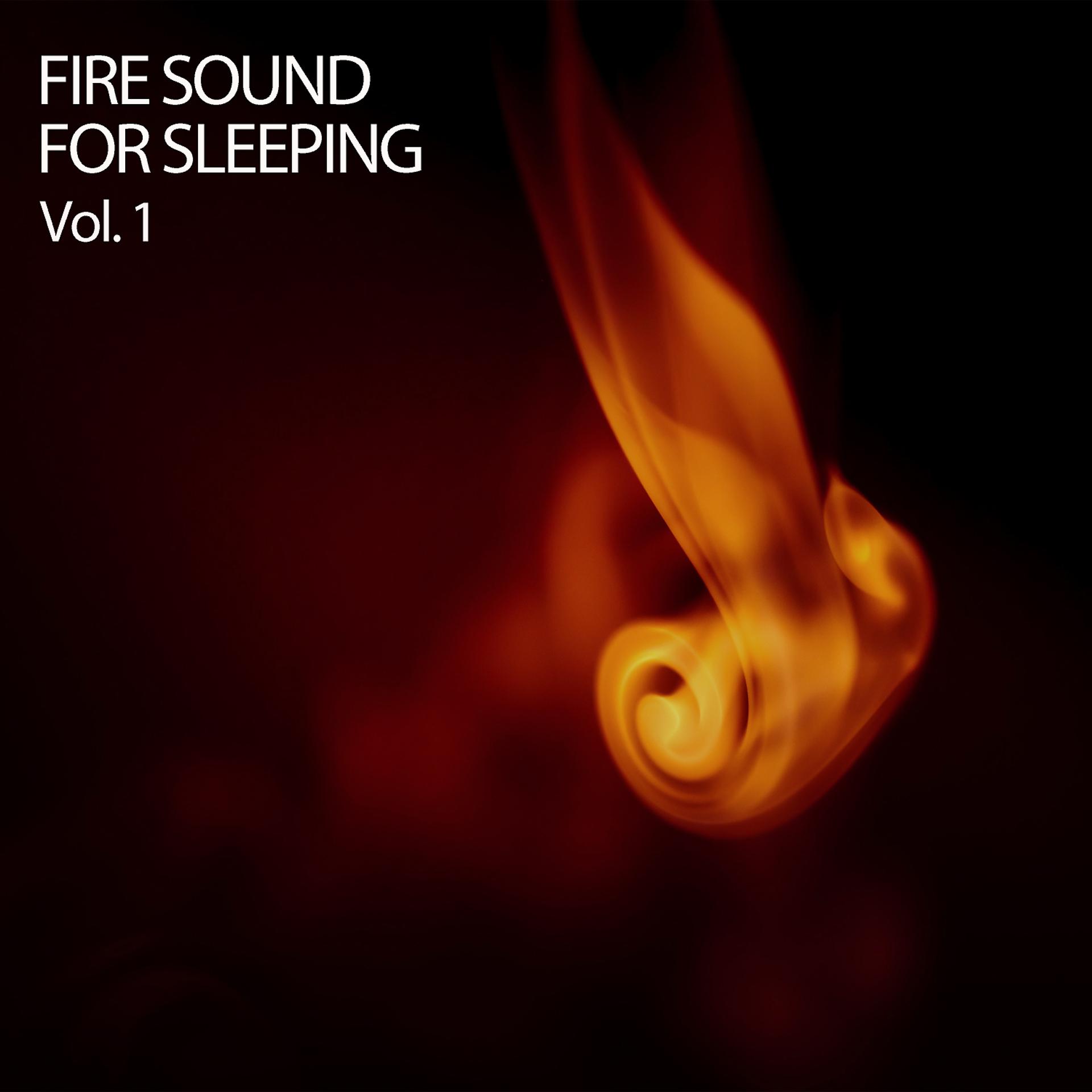 Постер альбома Fire Sound For Sleeping Vol. 1