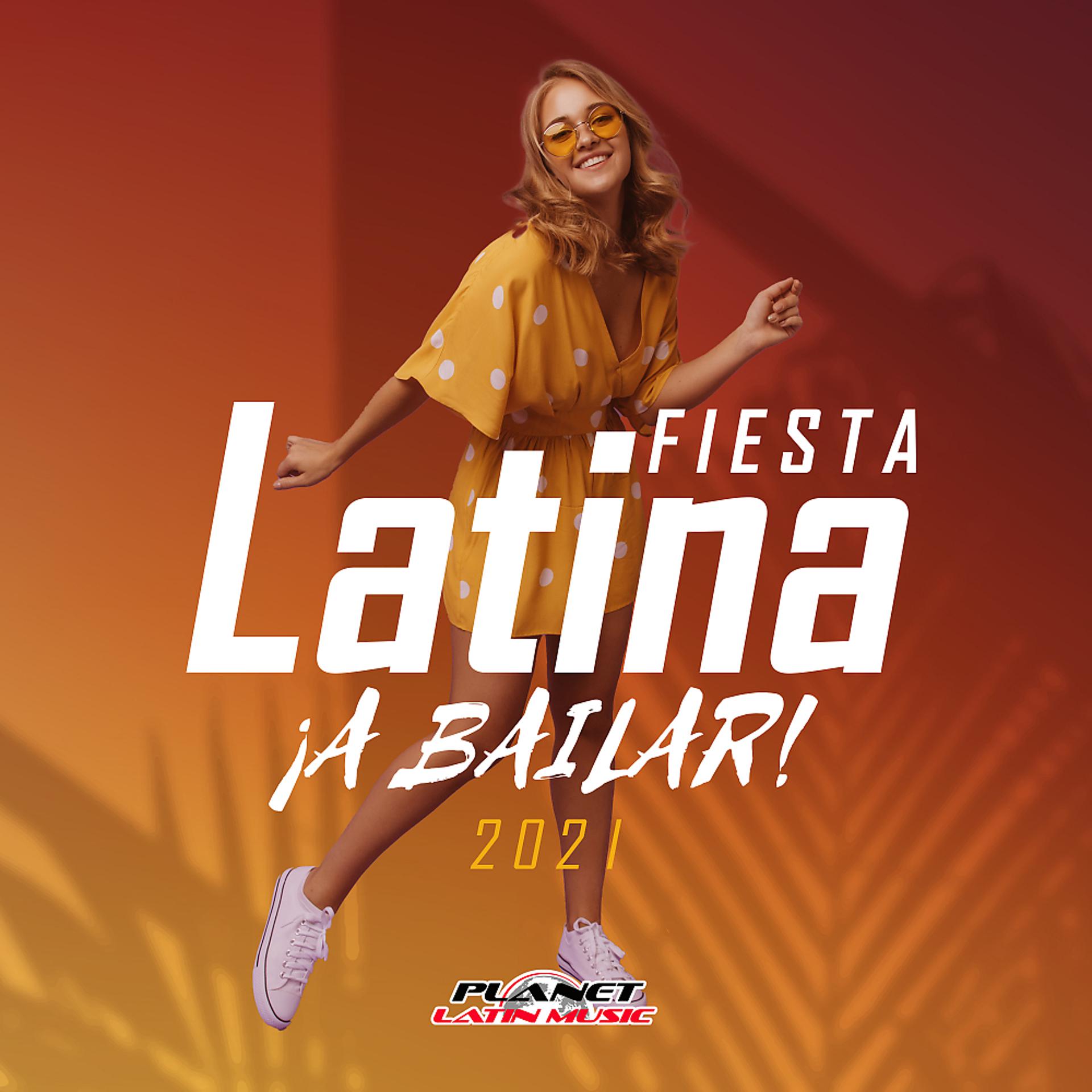 Постер альбома Fiesta Latina 2021: ¡A Bailar!